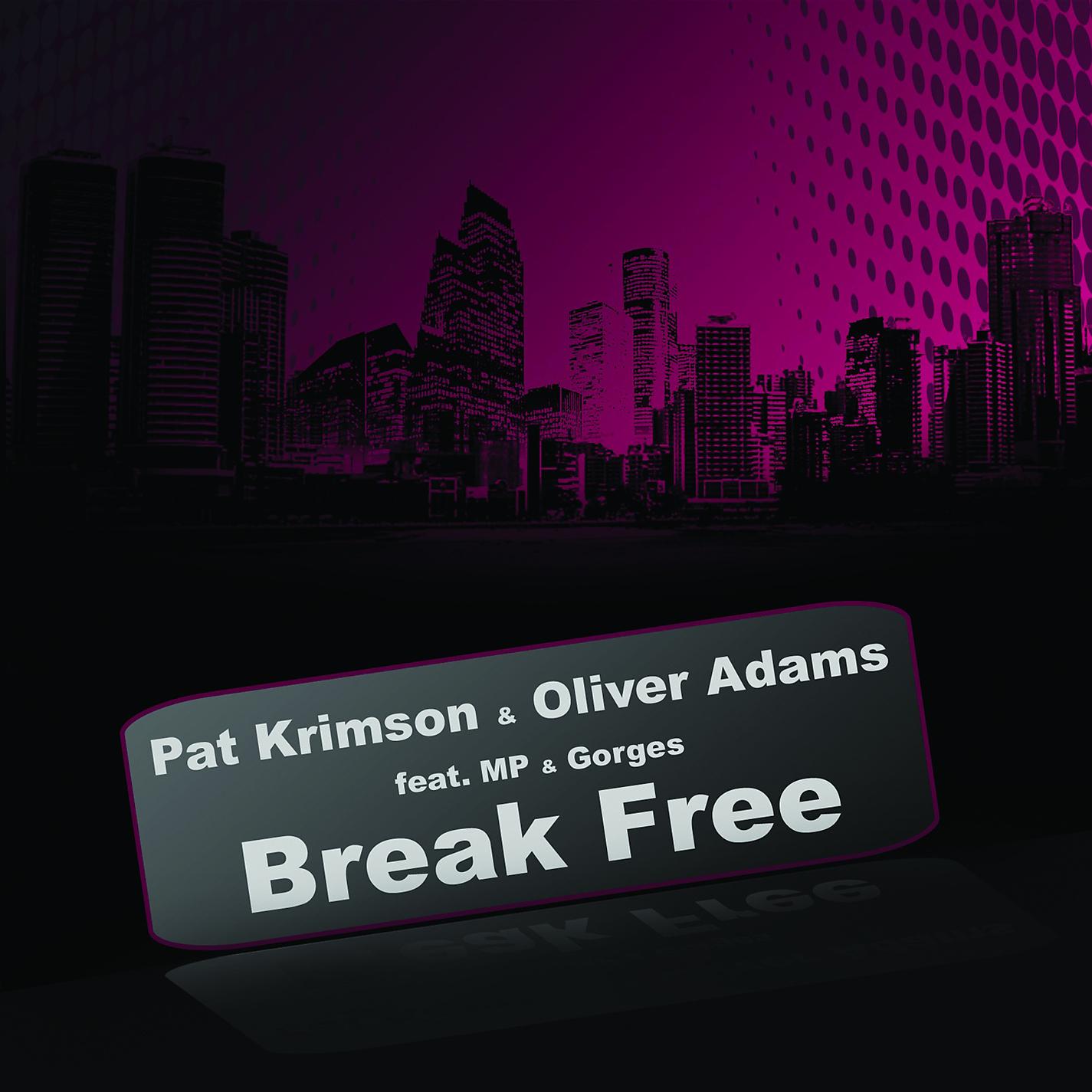 Постер альбома Break Free (feat. MP and Gorges)
