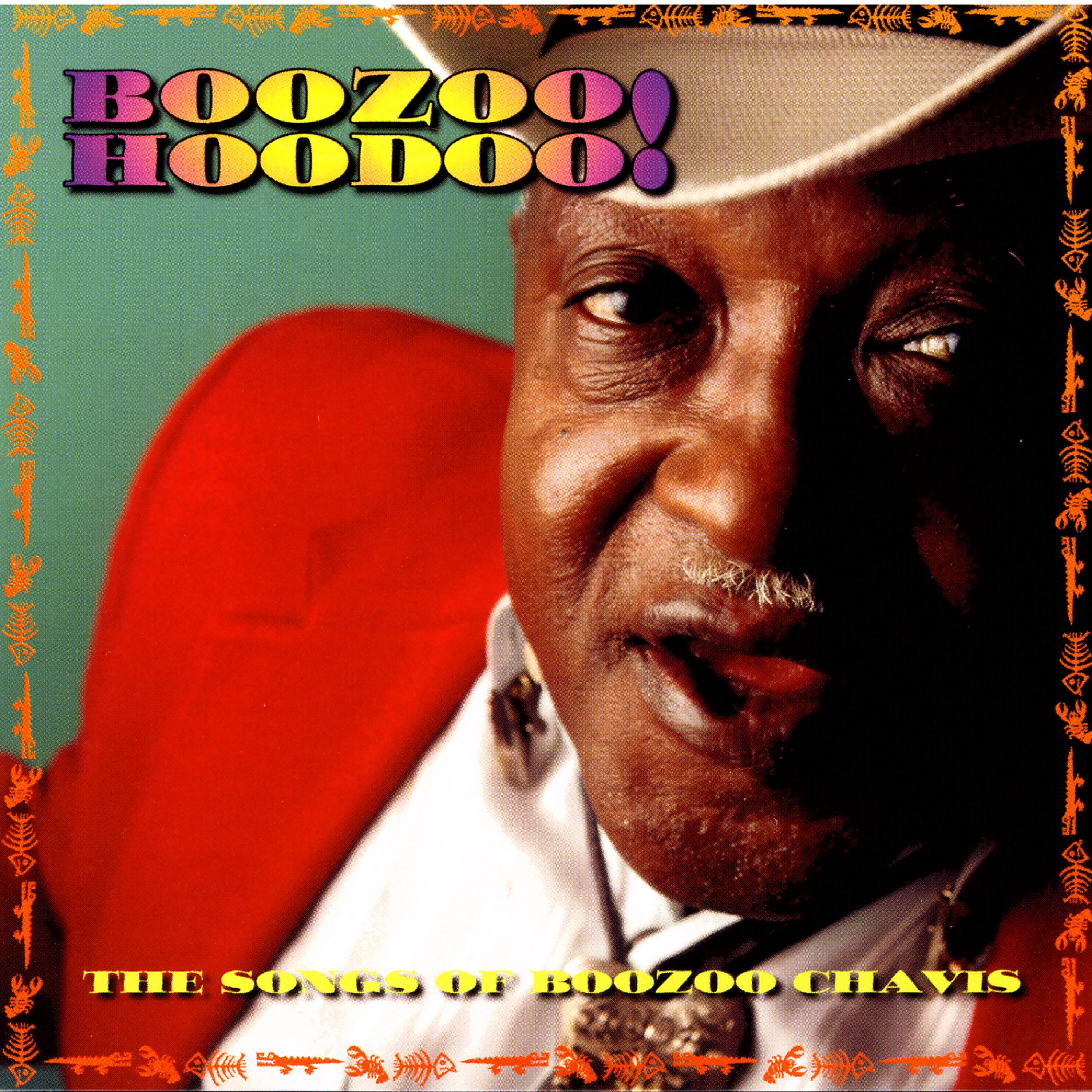 Постер альбома Boozoo Hoodoo!:  The Songs Of Boozoo Chavis