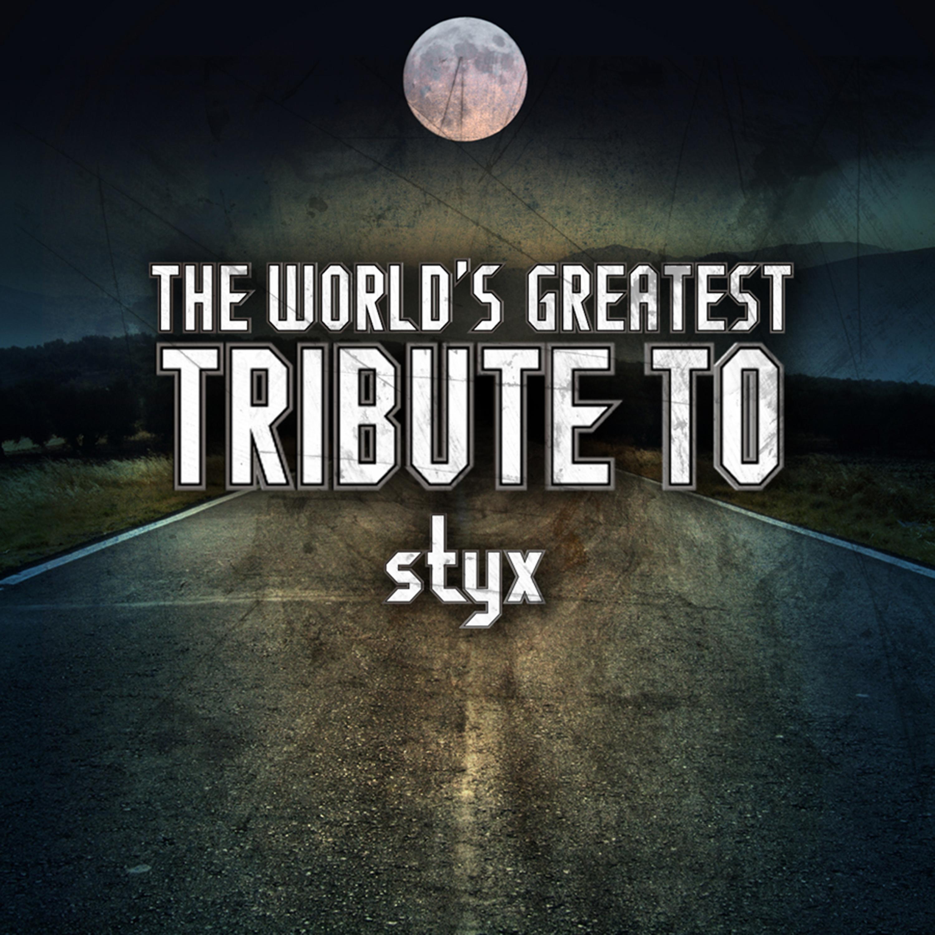 Постер альбома The World's Greatest Tribute to Styx