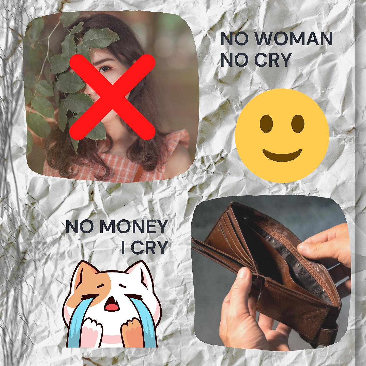 Постер альбома No Woman No Cry No Money I Cry