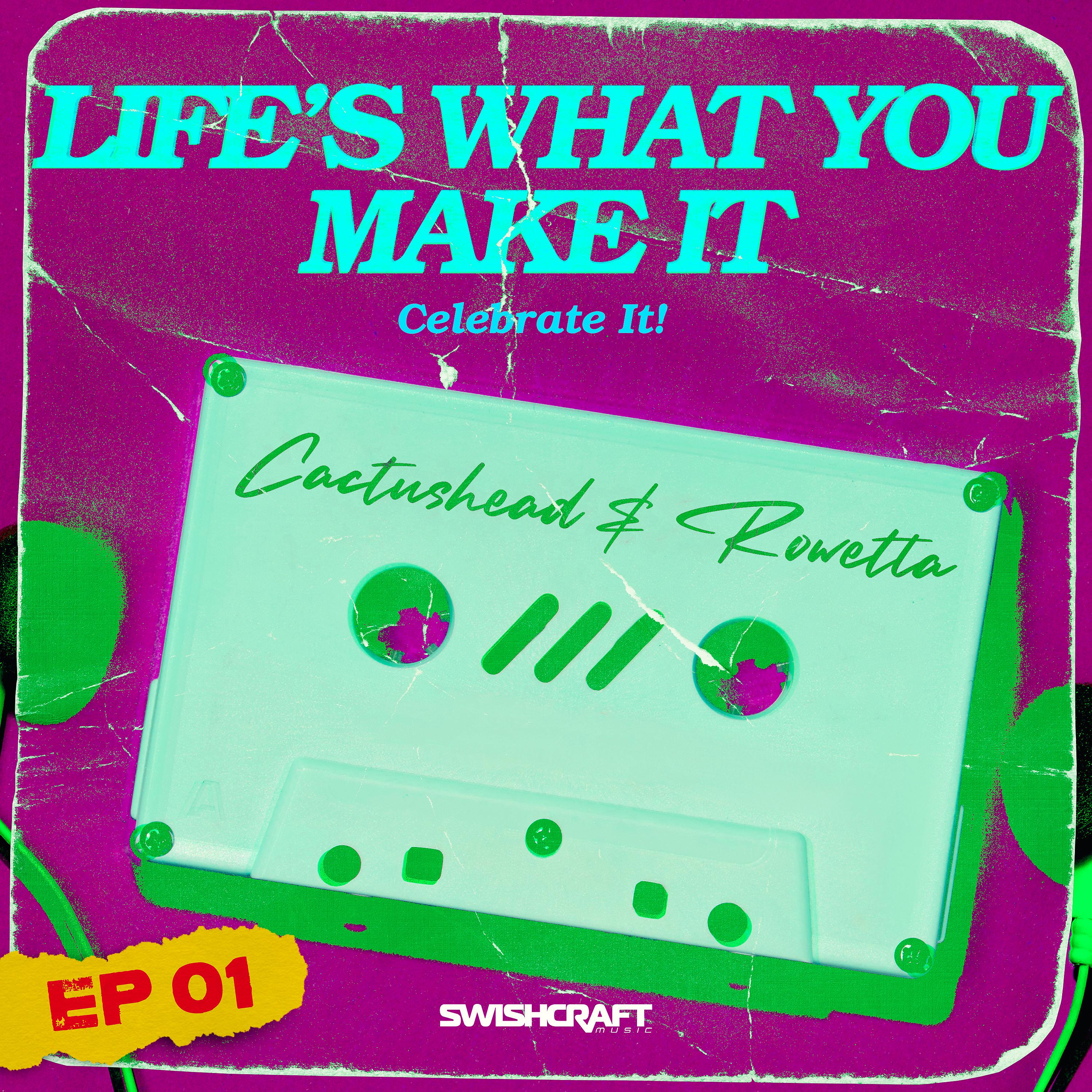 Постер альбома Life's What You Make It (Celebrate It) (Remix EP 1)
