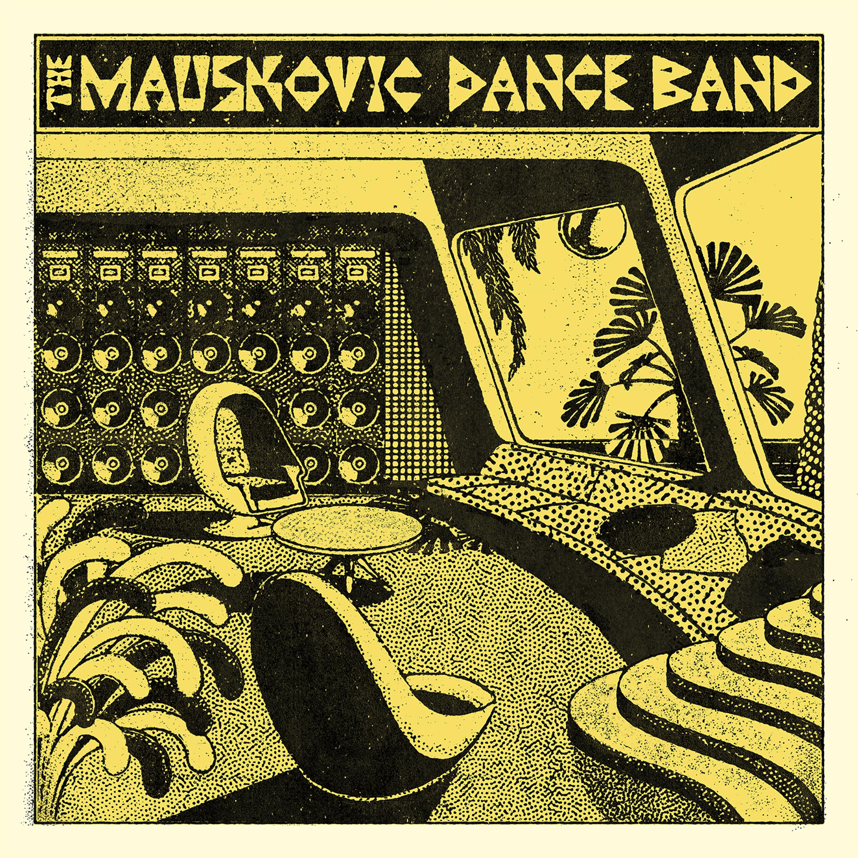 Постер альбома The Mauskovic Dance Band
