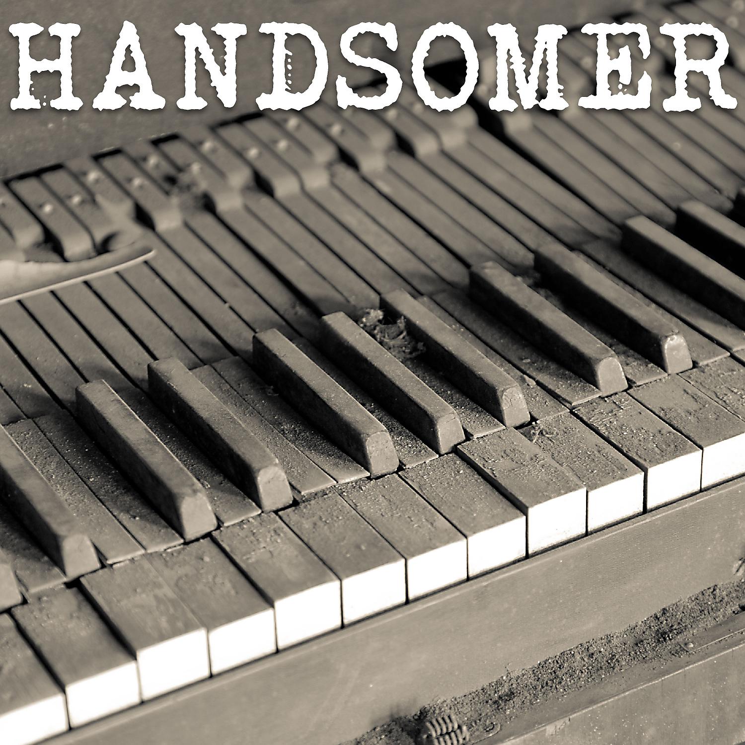 Постер альбома Handsomer (Piano Version)