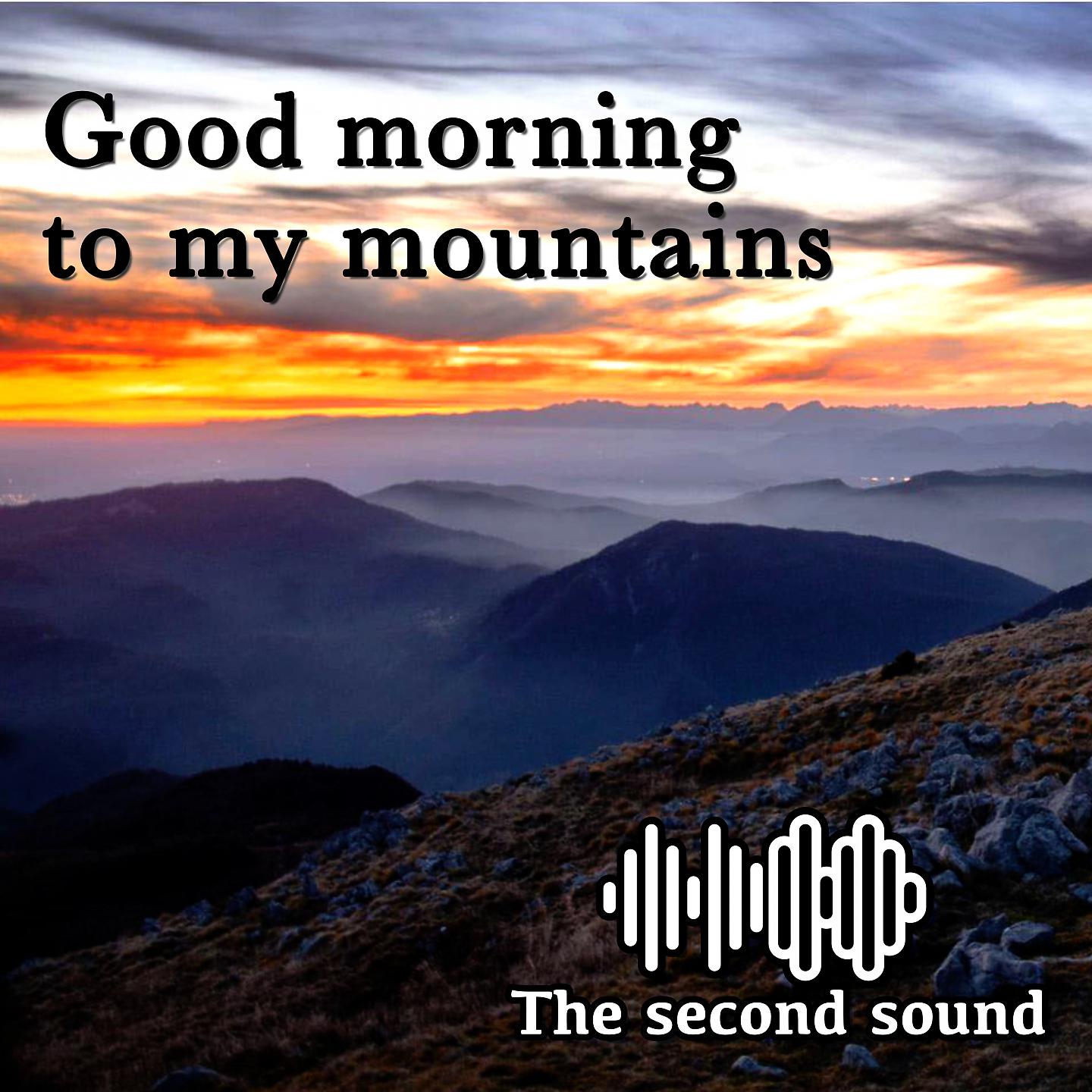 Постер альбома Good morning to my mountains