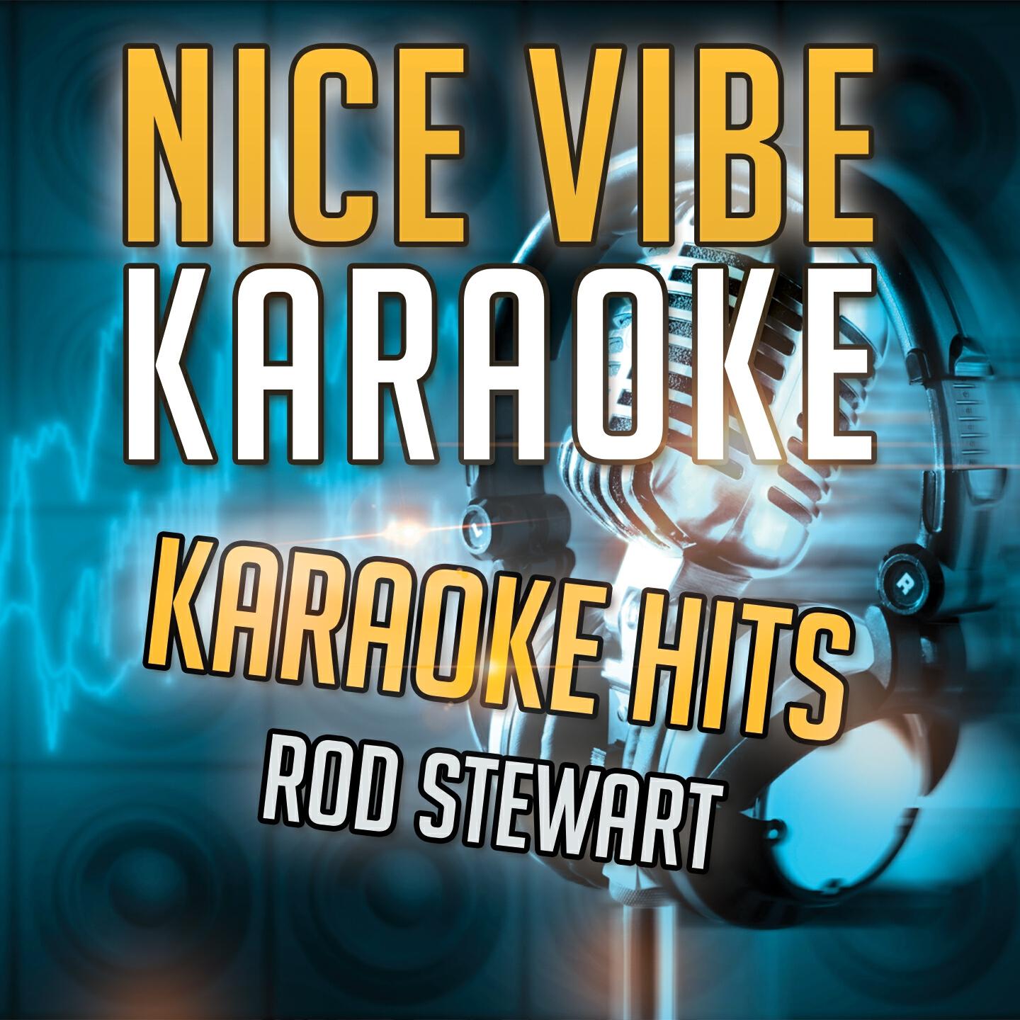 Nice Vibe - Reason to Believe (Karaoke Version) (Originally Performed By Rod Stewart)