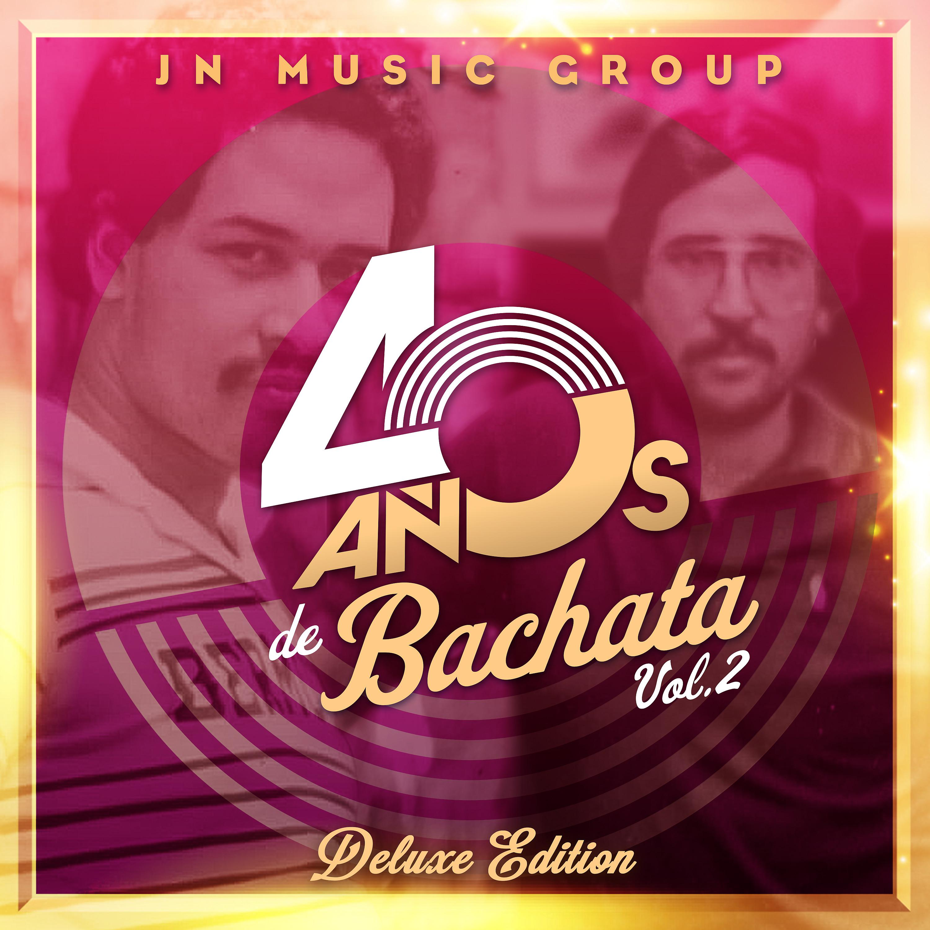 Постер альбома Jn Music Group 40 Años de Bachata Deluxe Edition, Vol. 2