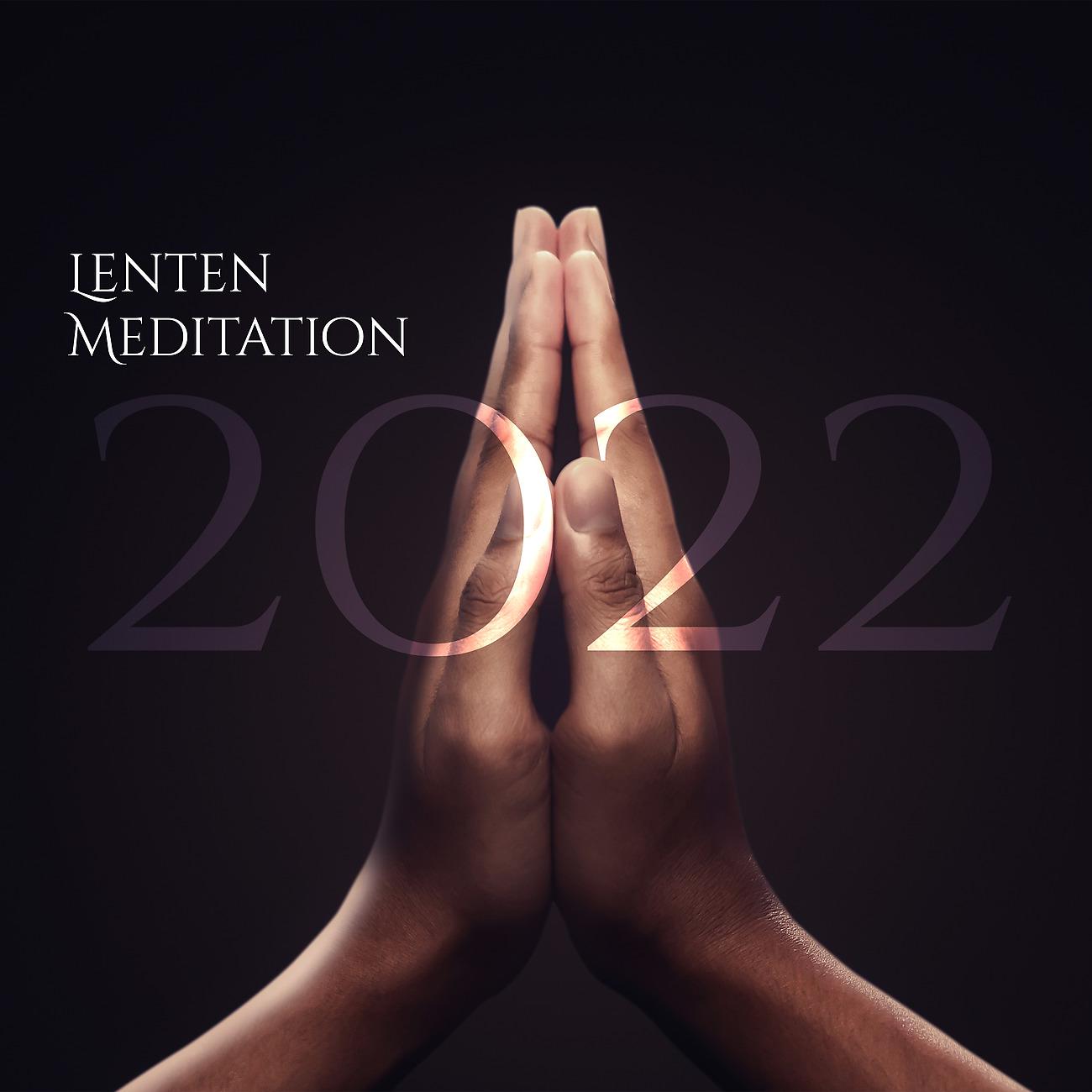 Постер альбома Lenten Meditation 2022