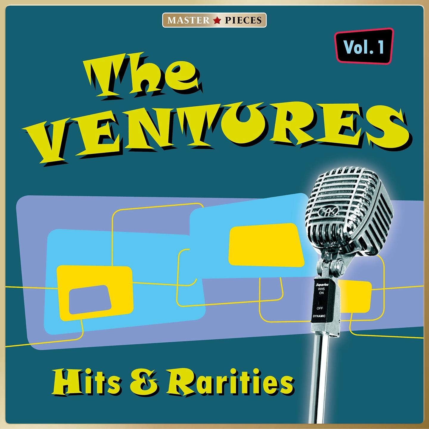 Постер альбома Masterpieces Presents the Ventures: Hits & Rarities, Vol. 1