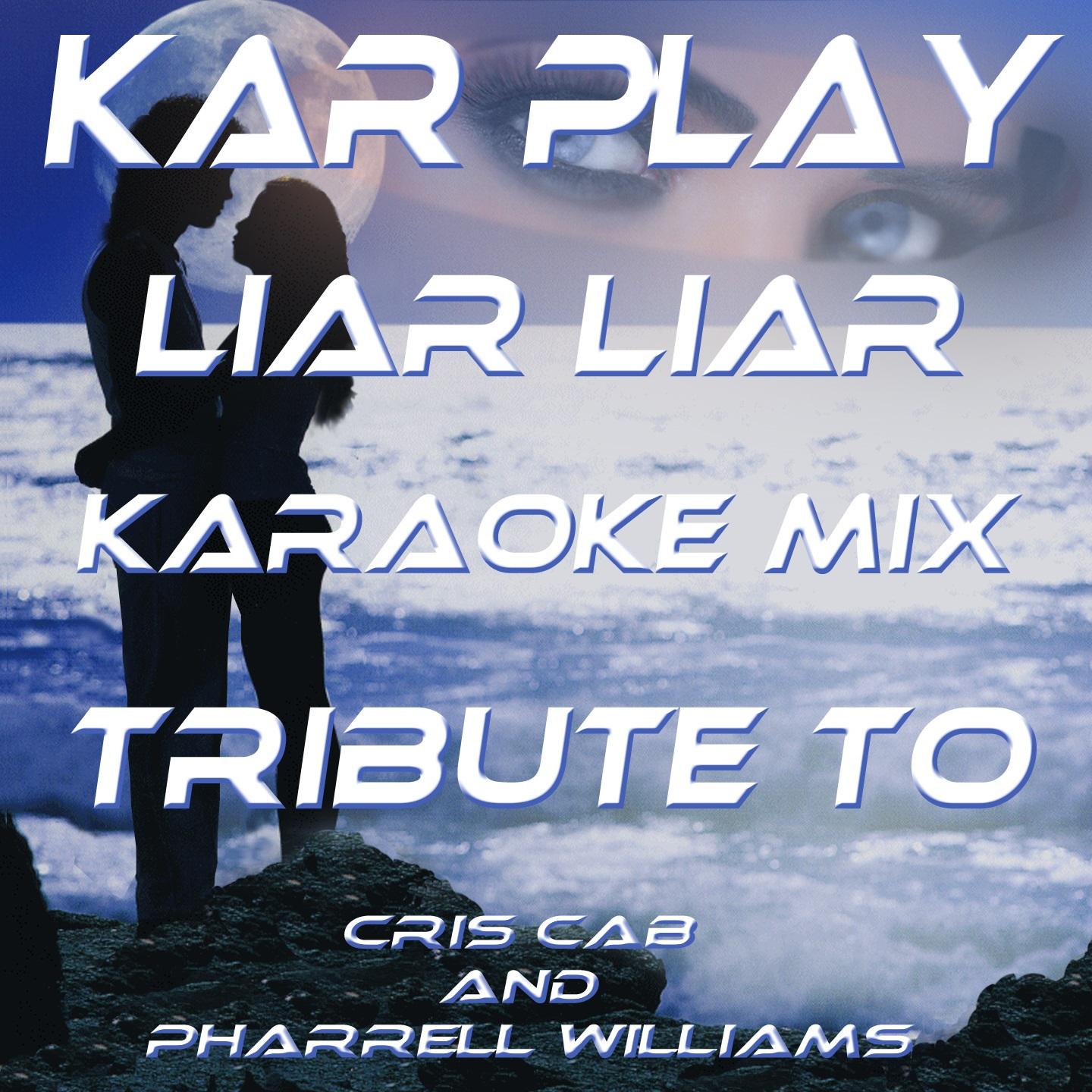 Постер альбома Liar Liar: Tribute to Cris Cab and Pharrell Williams