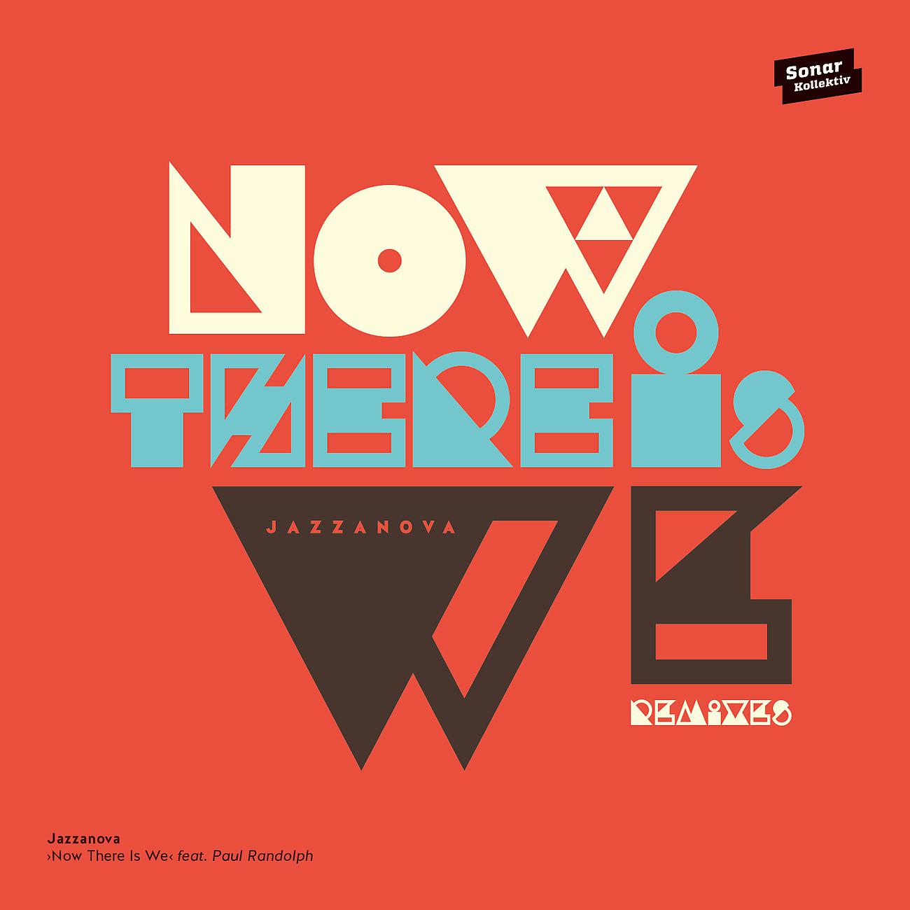 Постер альбома Now There Is We feat. Paul Randolph (Remixes)