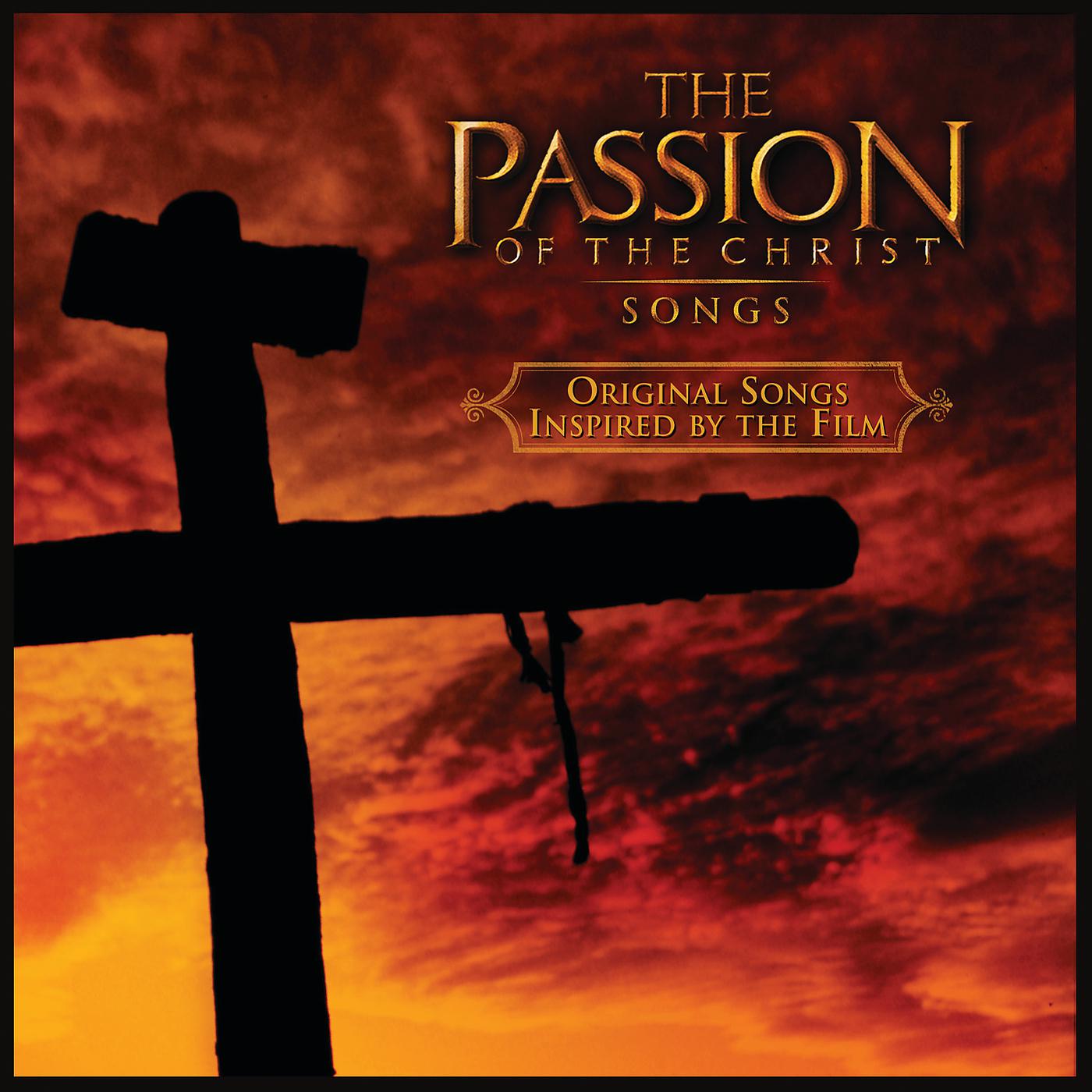 Постер альбома The Passion Of The Christ: Songs