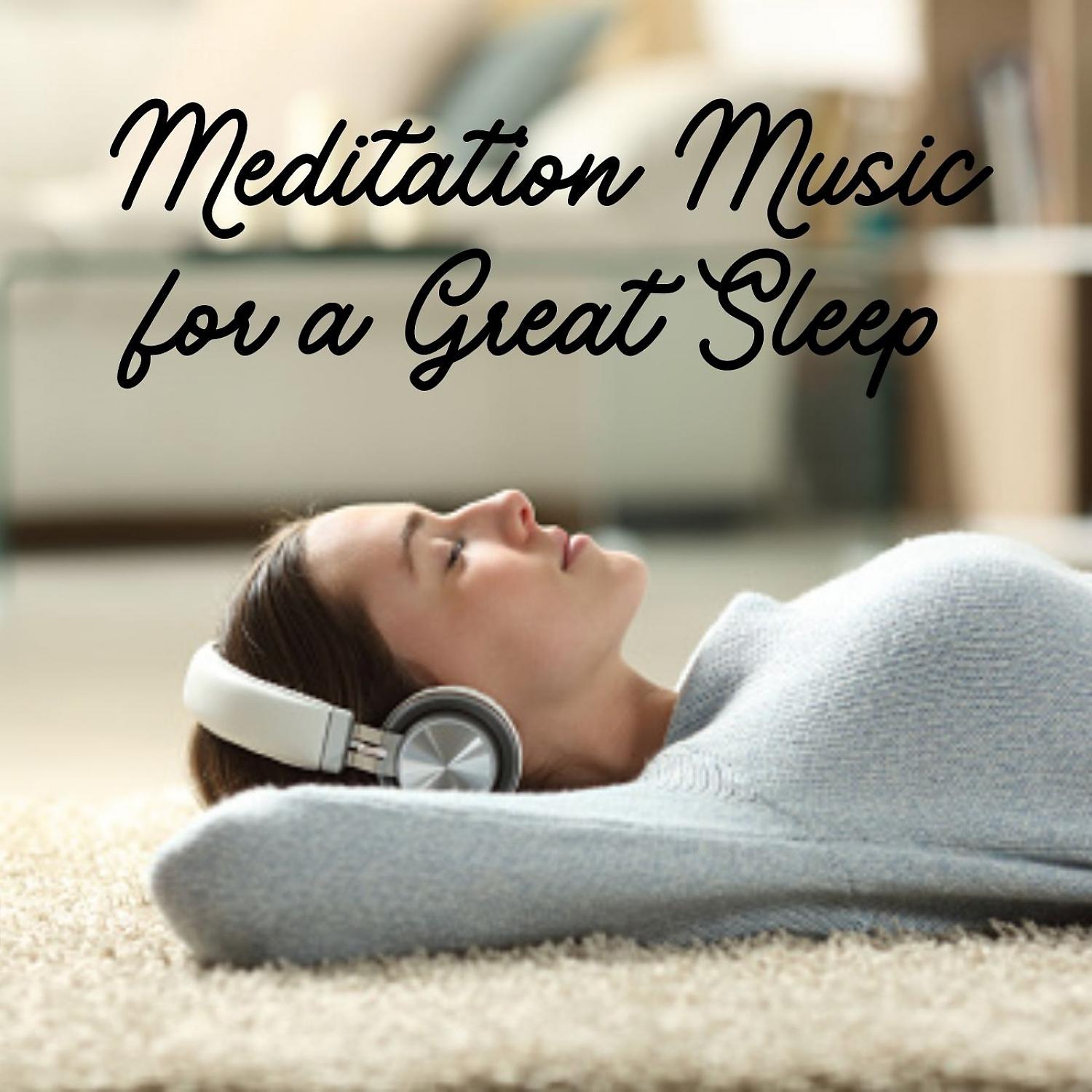 Постер альбома Meditation Music for a Great Sleep - 1 Hour