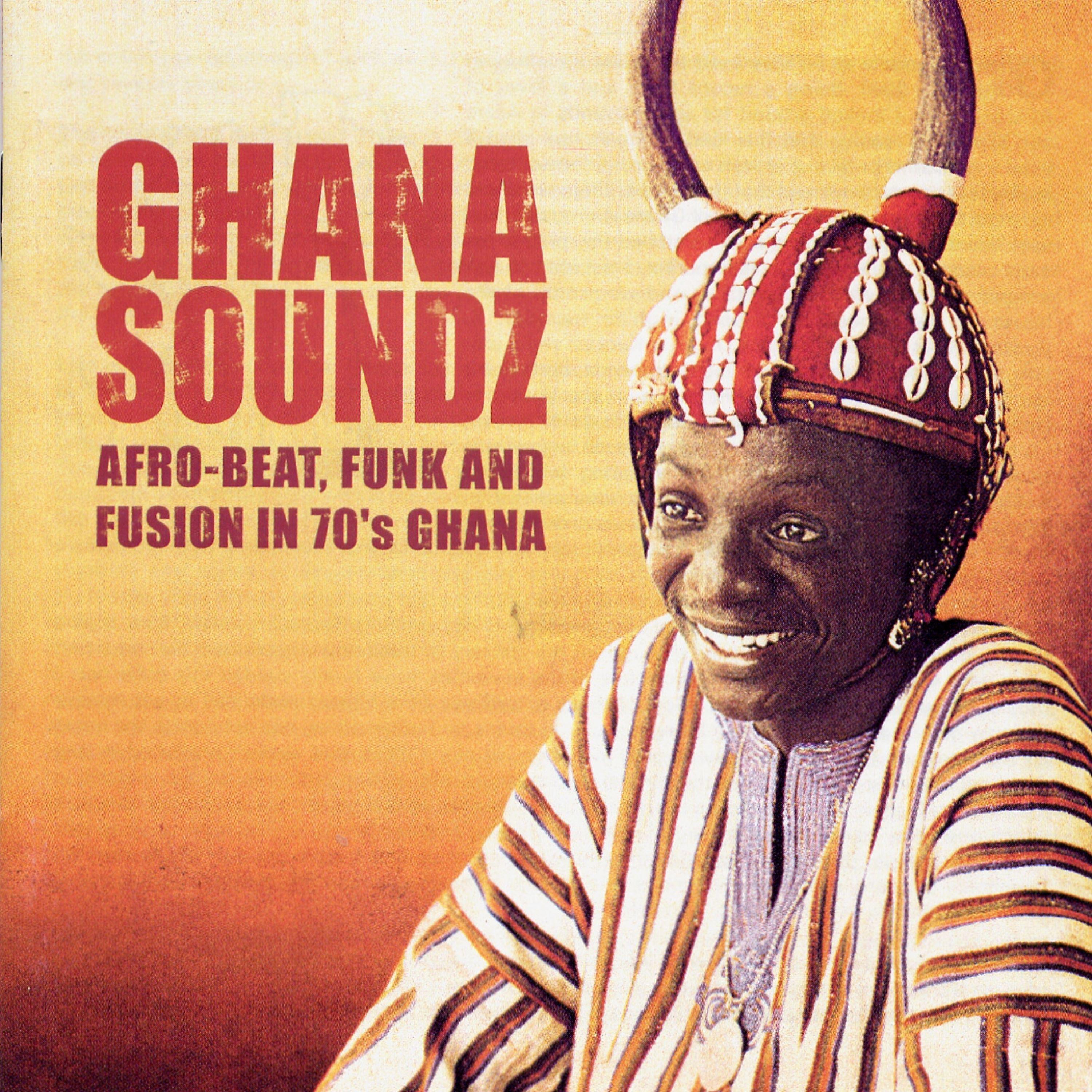 Постер альбома Ghana Soundz: Afro-Beat, Funk and Fusion in 70's Ghana