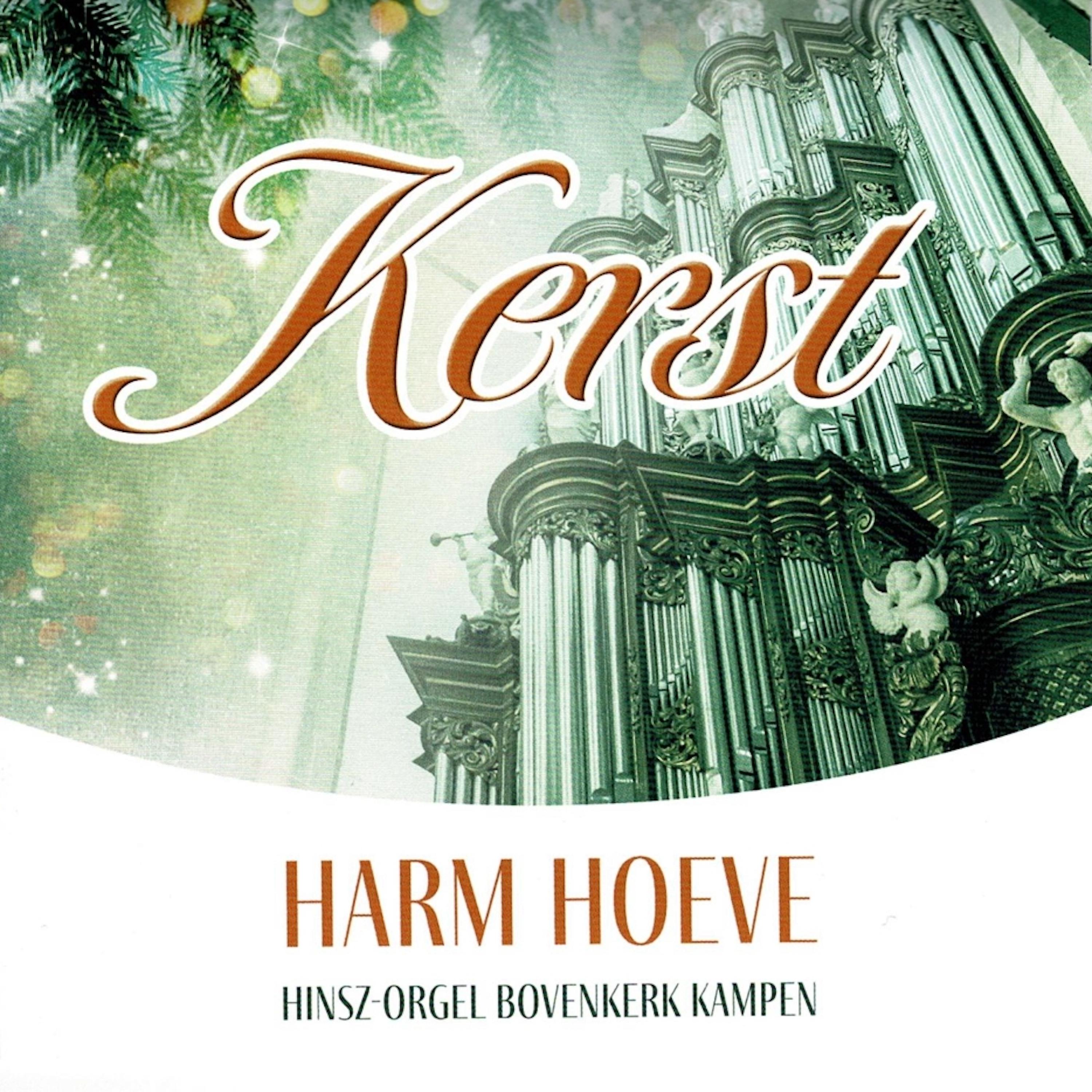 Постер альбома Kerst; Harm Hoeve op het Hinsz-Orgel Bovenkerk, Kampen