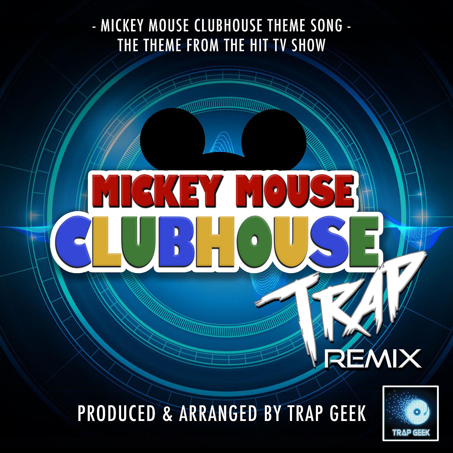Постер альбома Mickey Mouse Club House Main Theme (from "Mickey Mouse Club House") (Trap Remix)