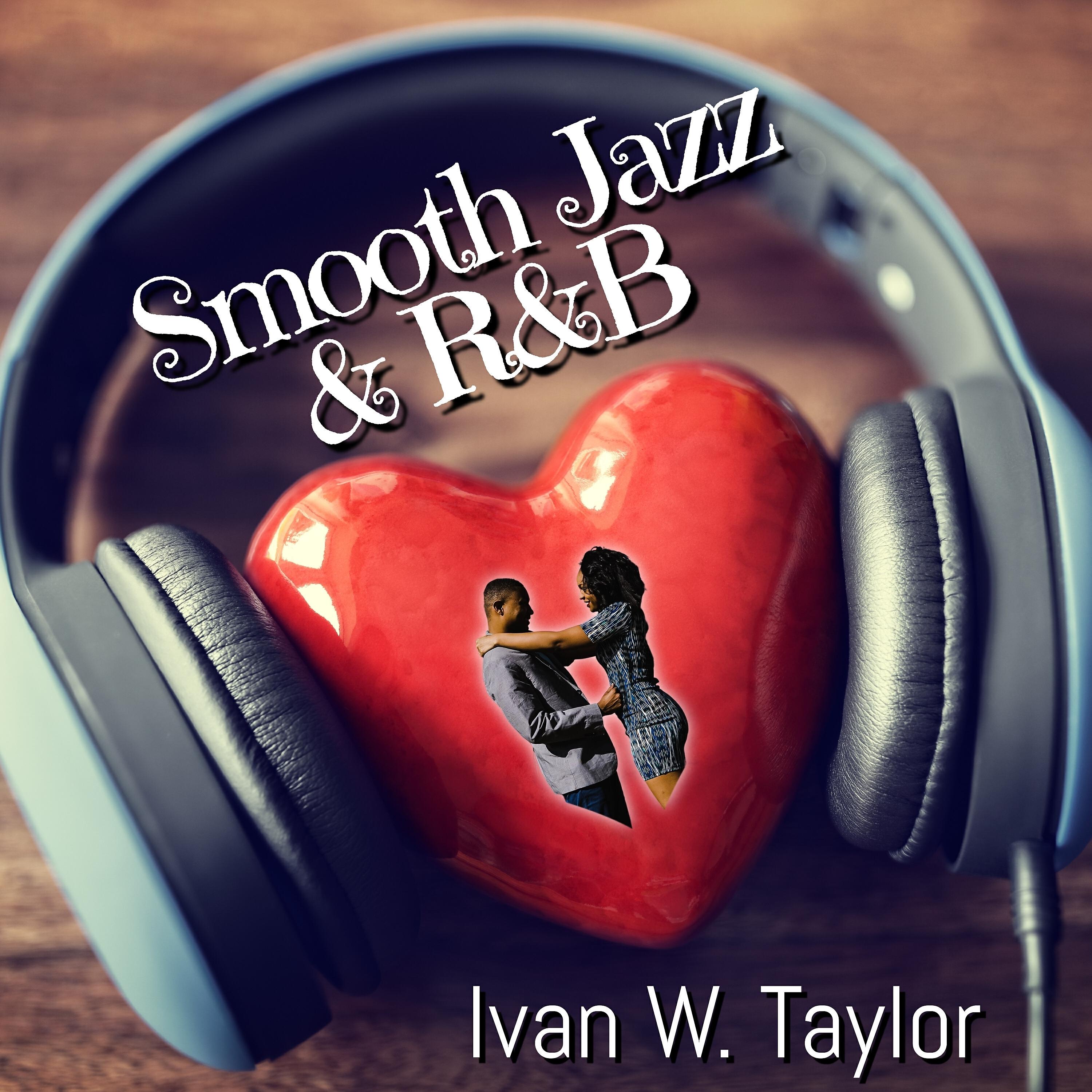 Ivan W. Taylor - All Psyched Out (For You)