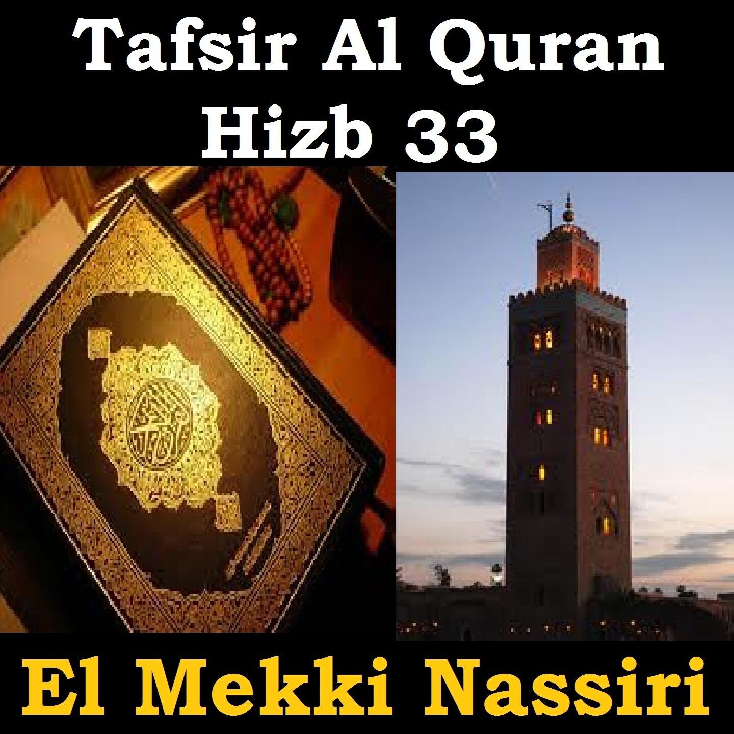 El Mekki Nassiri - Tafsir Al Quran Hizb 33, Pt. 1