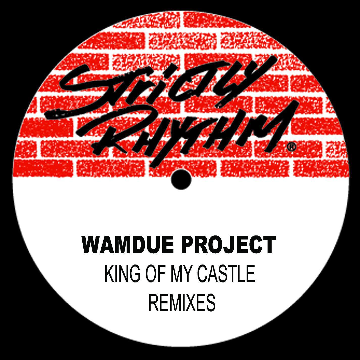 Wamdue Project - King Of My Castle [S'Man Comin 4 Ya Castle Mix]