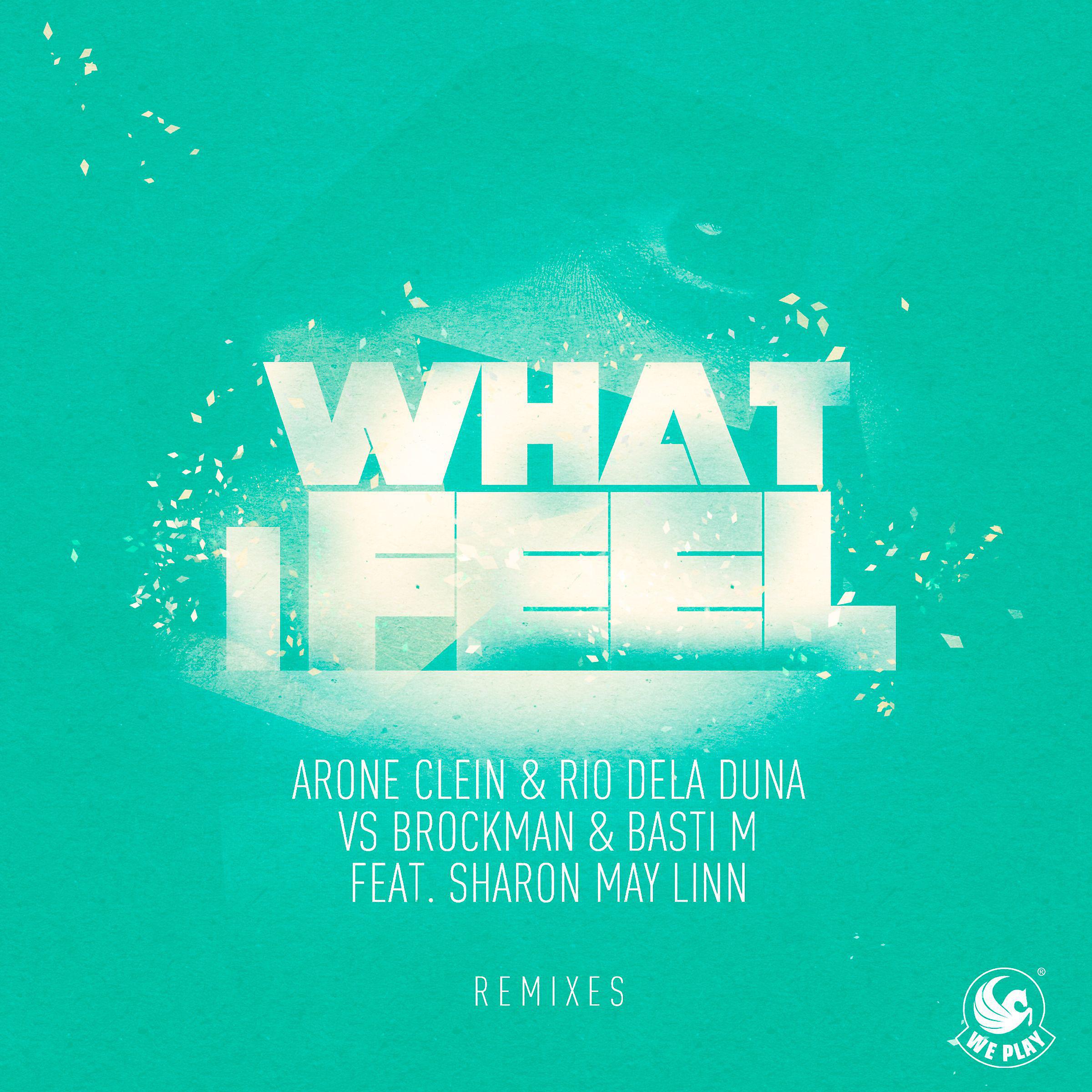 Постер альбома What I Feel (feat. Sharon May Linn) [Remixes]