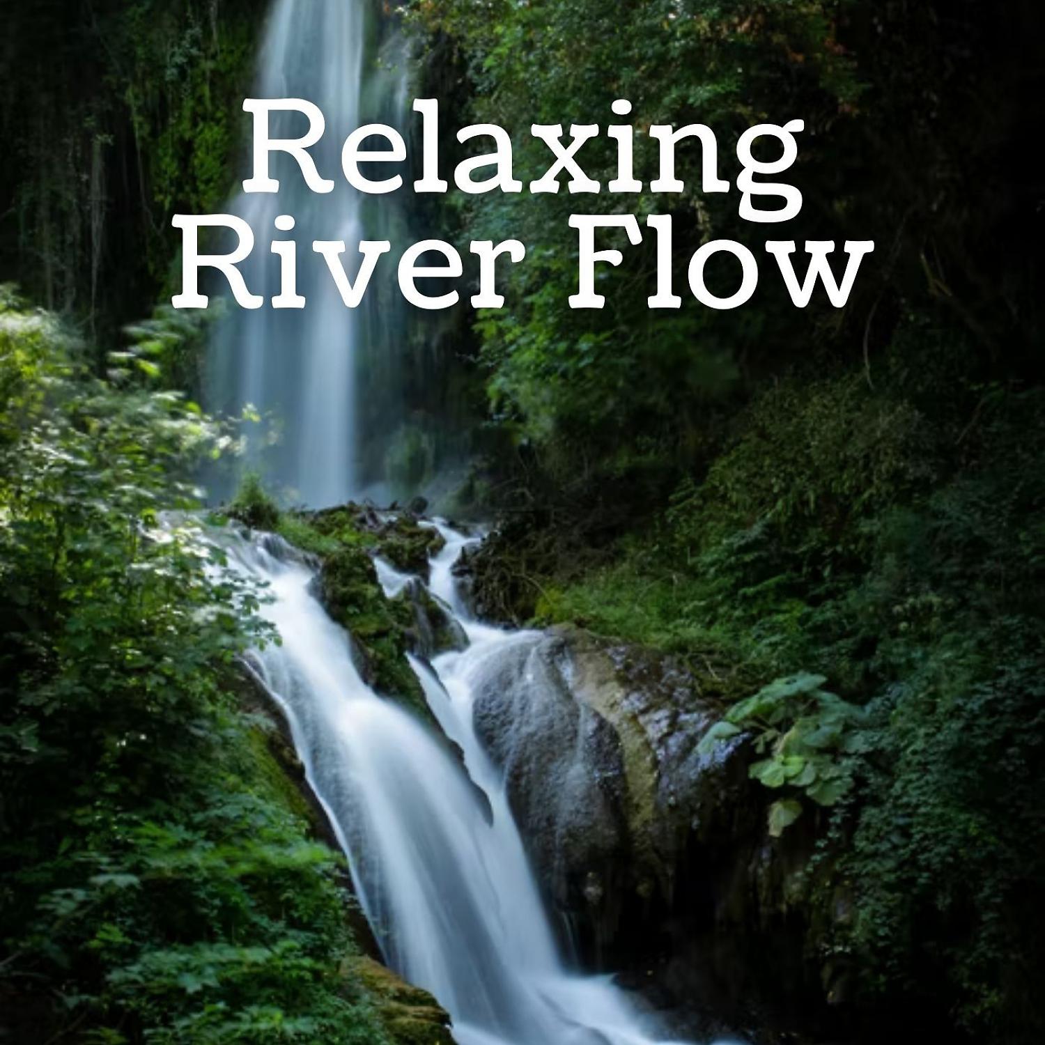 Постер альбома Relaxing River Flow