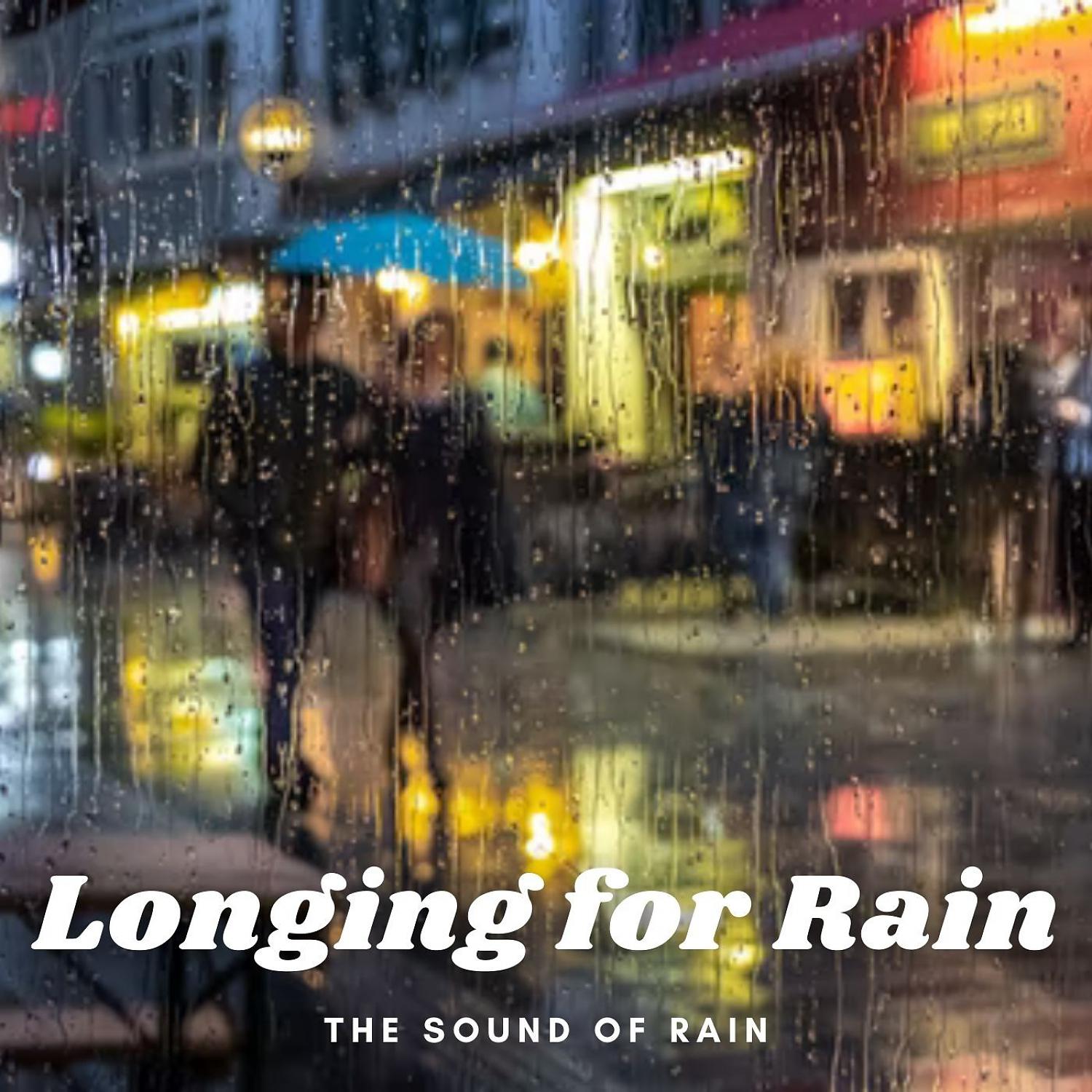 Постер альбома The Sound of Rain: Longing for Rain