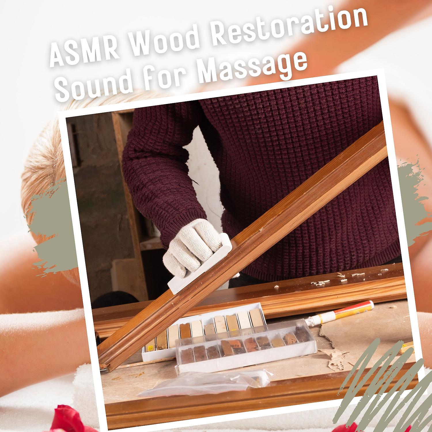 Постер альбома ASMR Wood Restoration Sound for Massage - 1 Hour