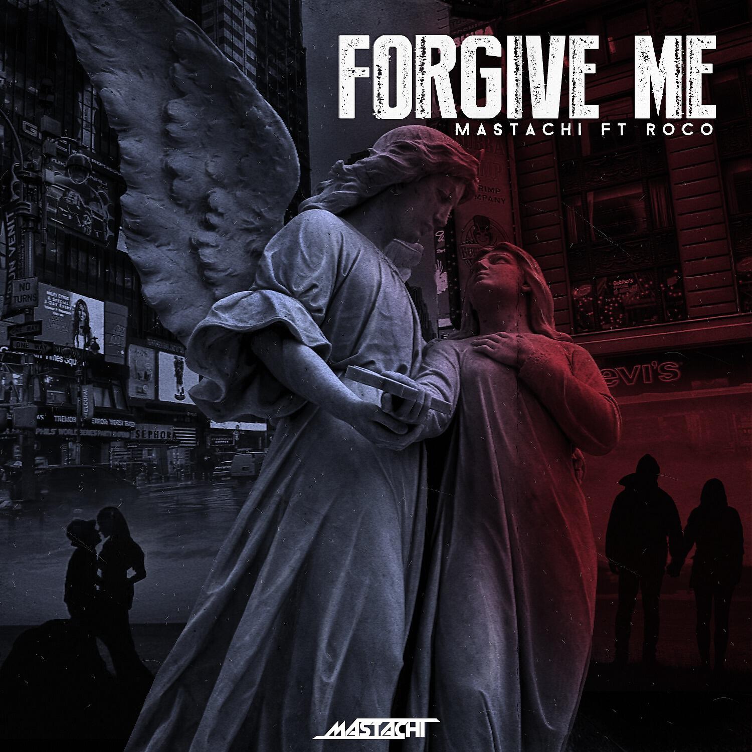 Mastachi - Forgive Me