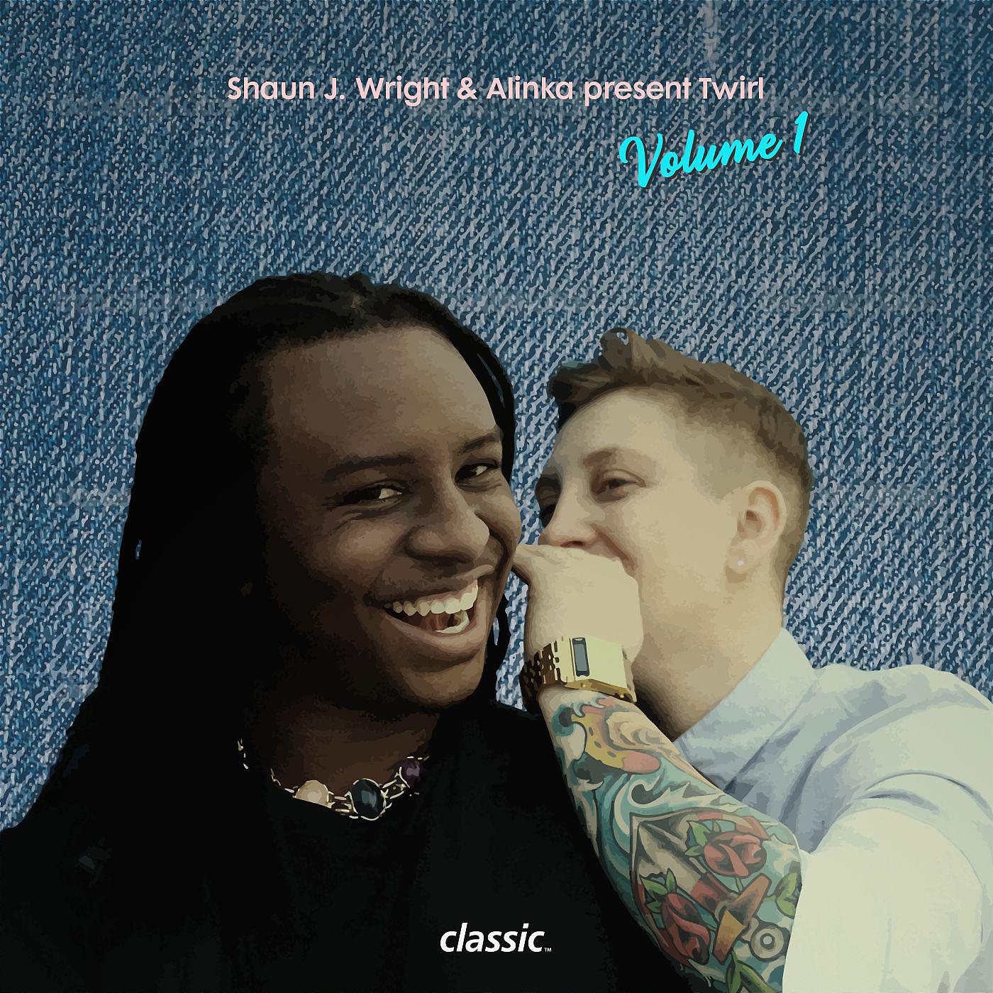 Постер альбома Shaun J. Wright & Alinka present Twirl Volume I