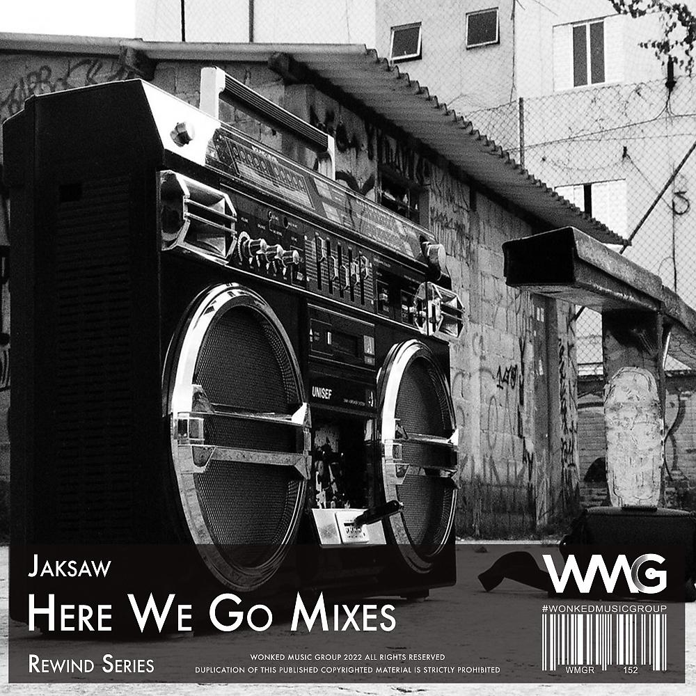Постер альбома Rewind Series: Jaksaw - Here We Go Mixes