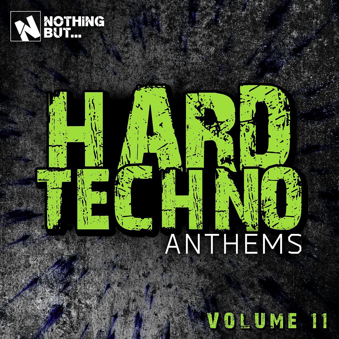 Постер альбома Nothing But... Hard Techno Anthems, Vol. 11