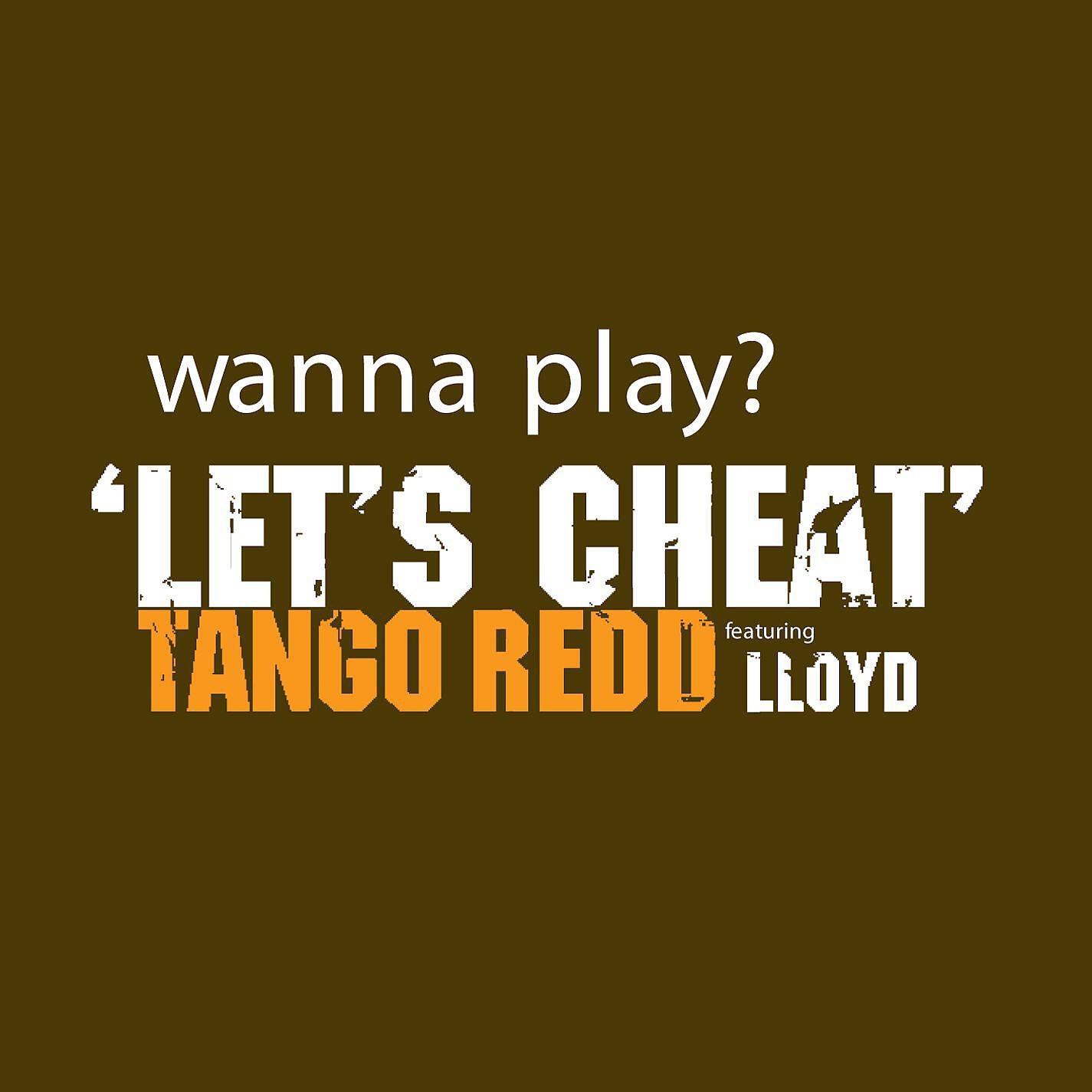 Tango Redd - Let's Cheat (feat. Lloyd) [Radio Version]