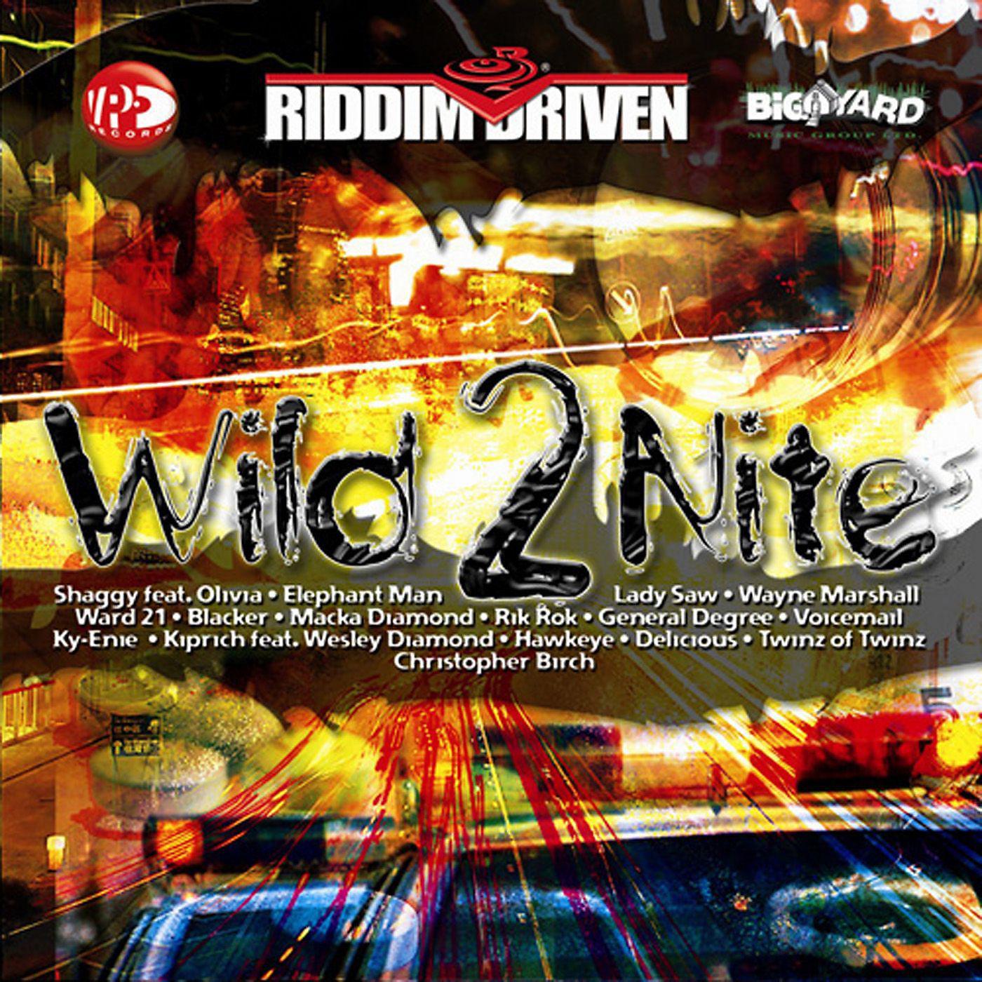 Постер альбома Riddim Driven: Wild 2 Nite