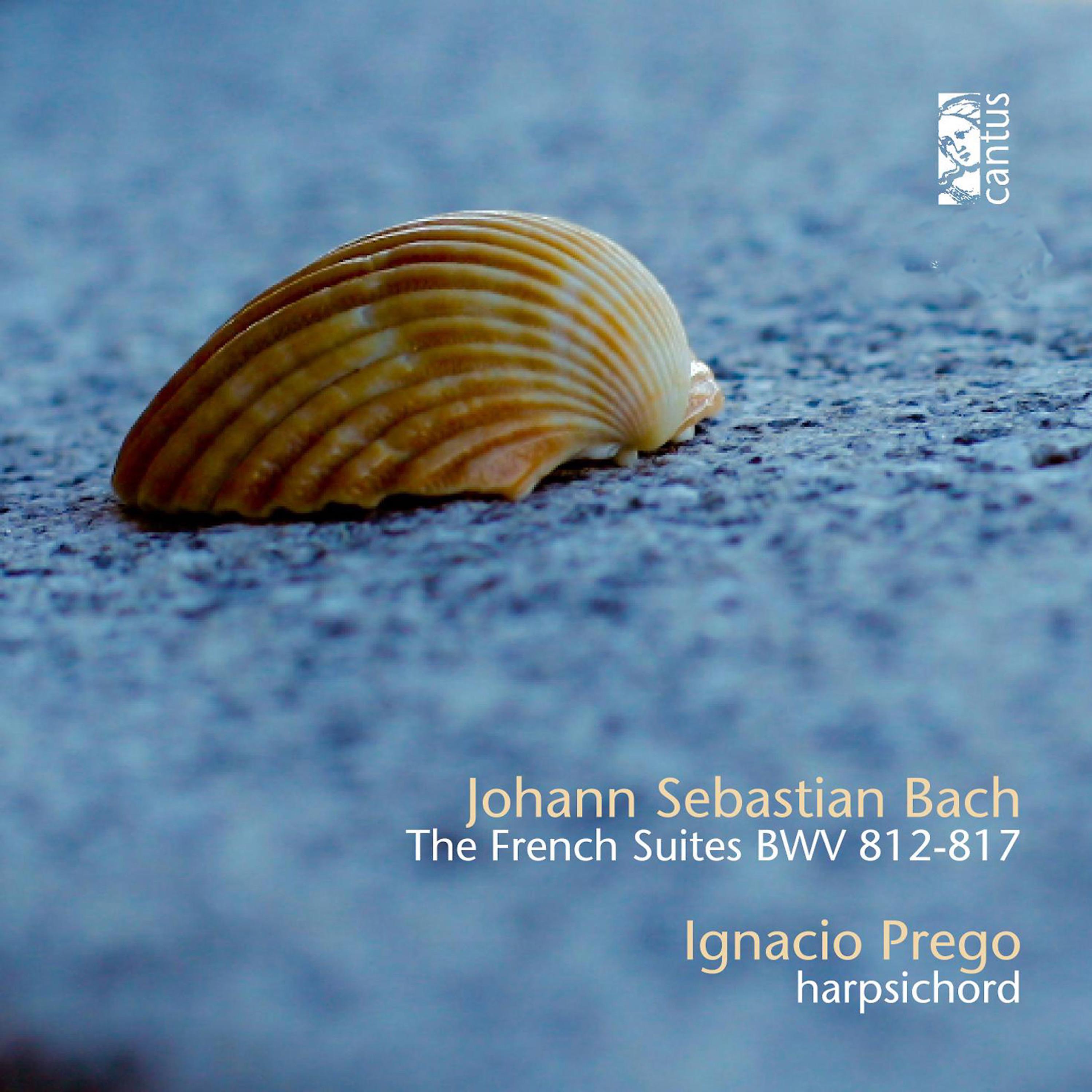 Постер альбома Bach: The French Suites, BWV 812-817