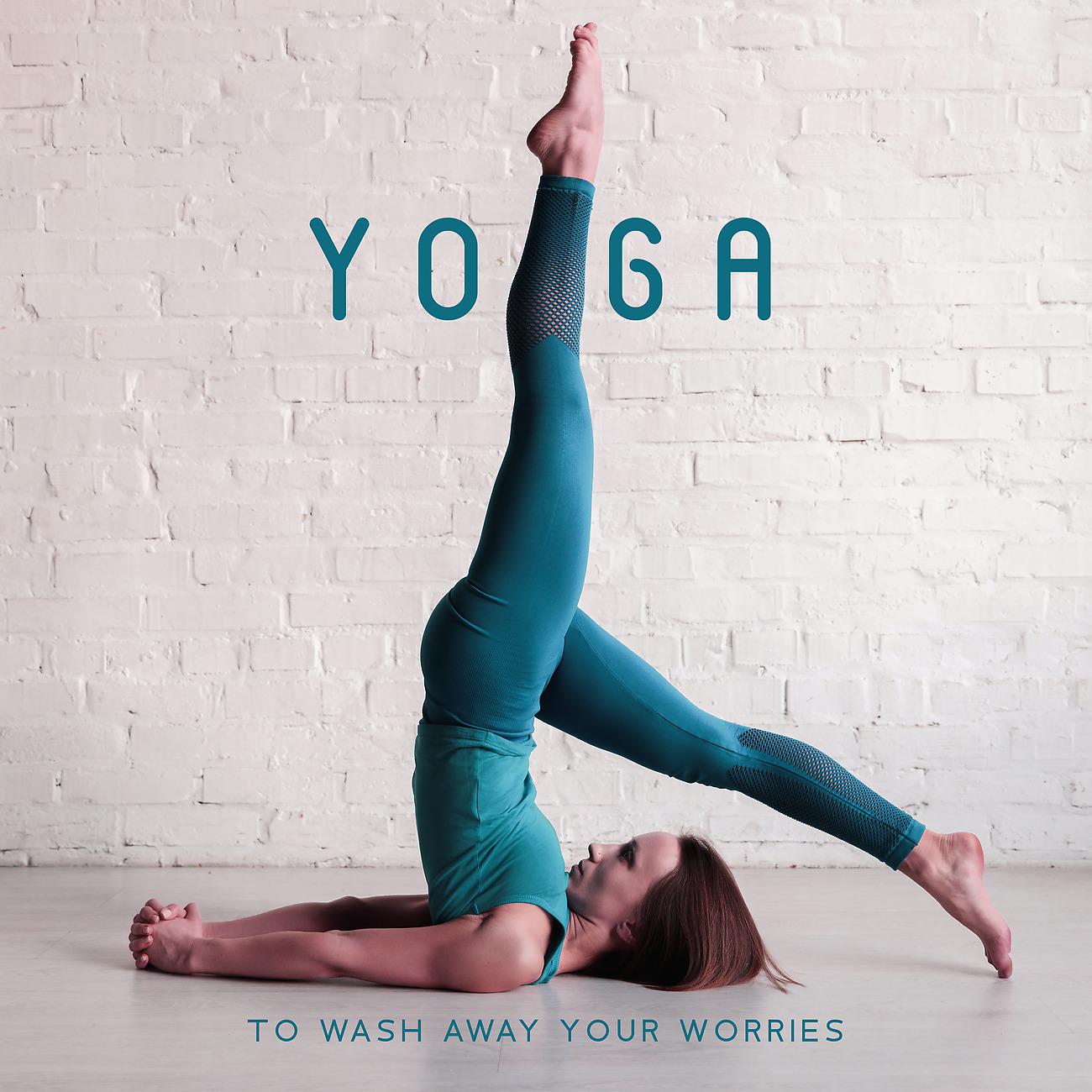Постер альбома Yoga to Wash Away Your Worries