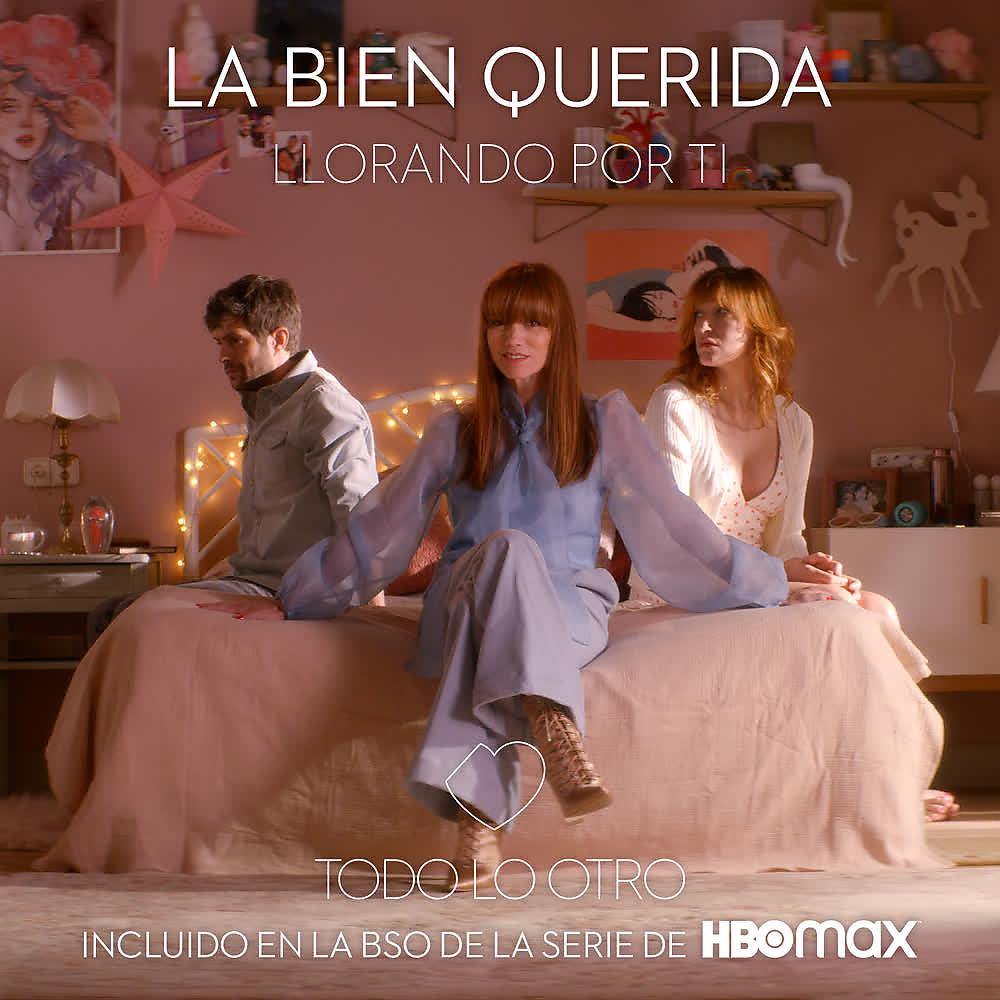 Постер альбома Llorando Por Ti (Banda Sonora Original "Todo Lo Otro")