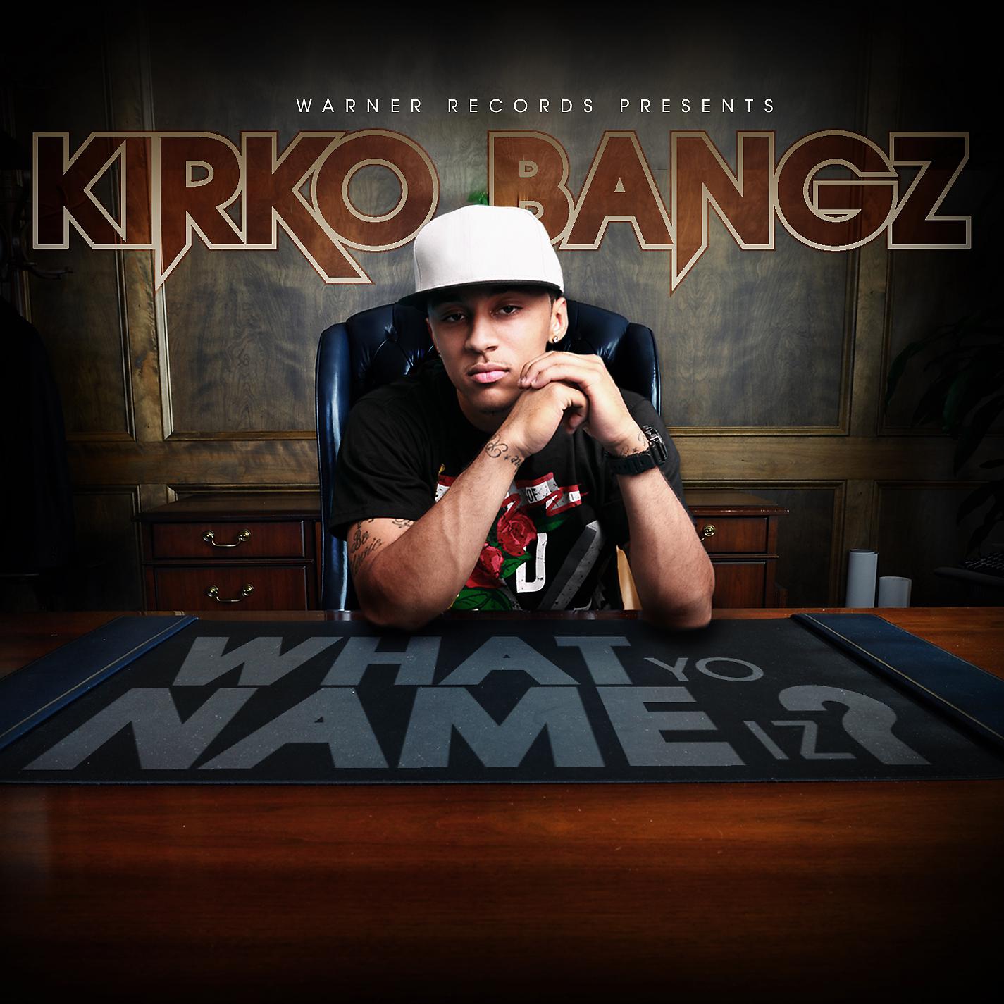 Kirko Bangz - What Yo Name Iz?