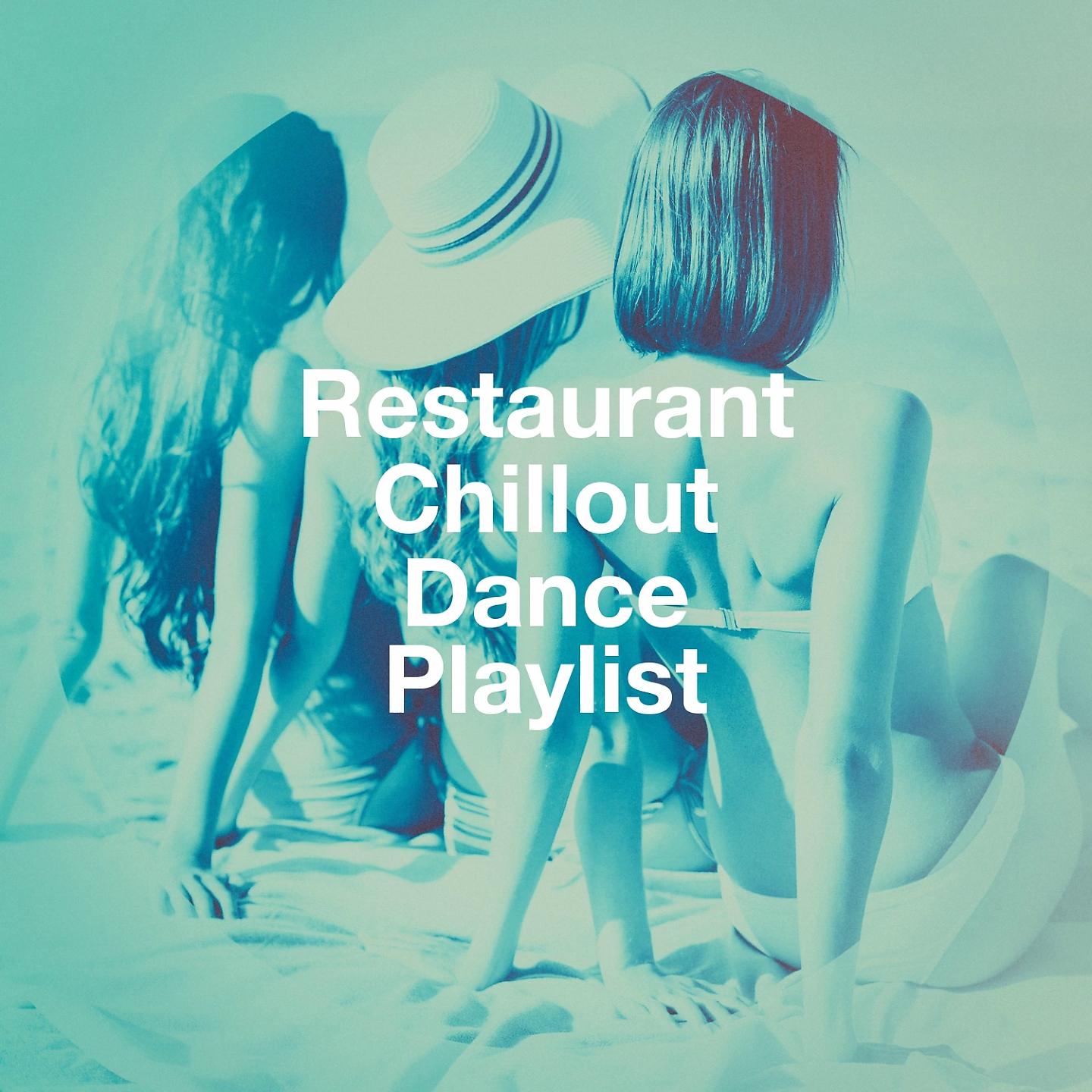 Постер альбома Restaurant Chillout Dance Playlist