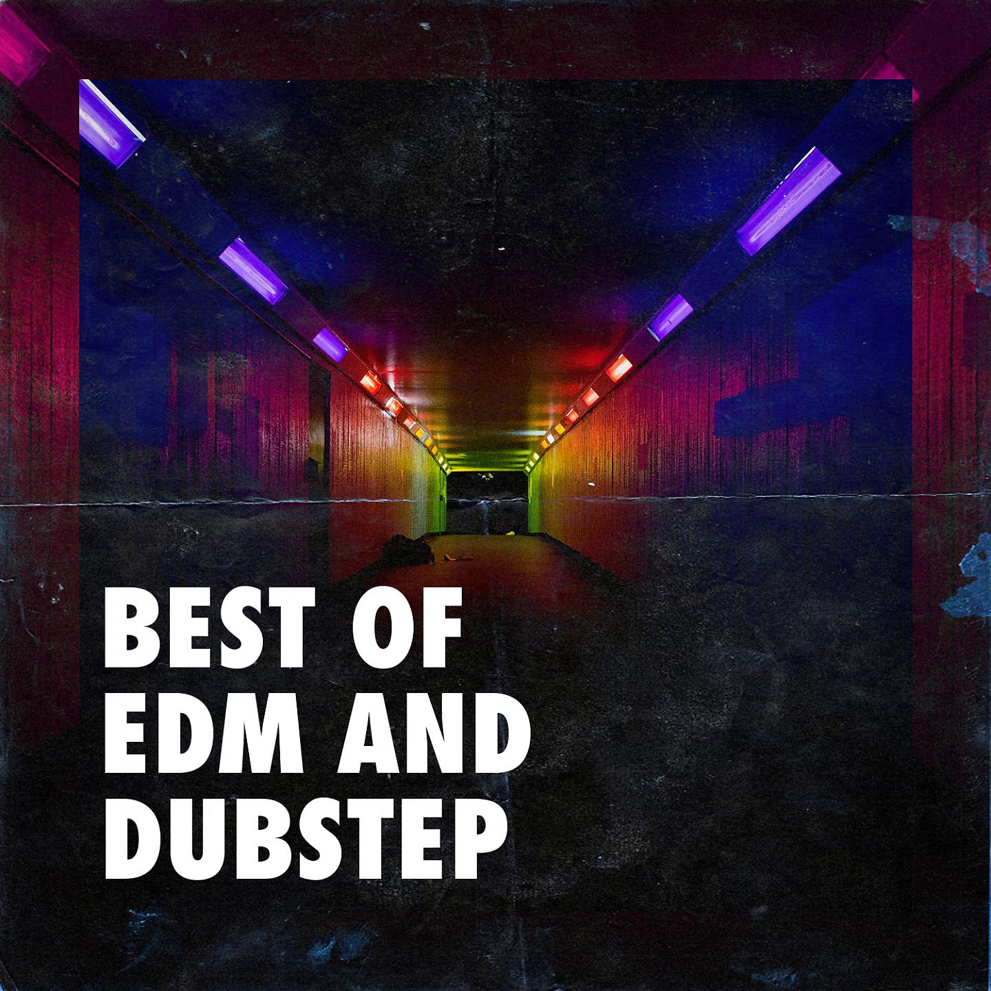 Постер альбома Best of EDM and Dubstep