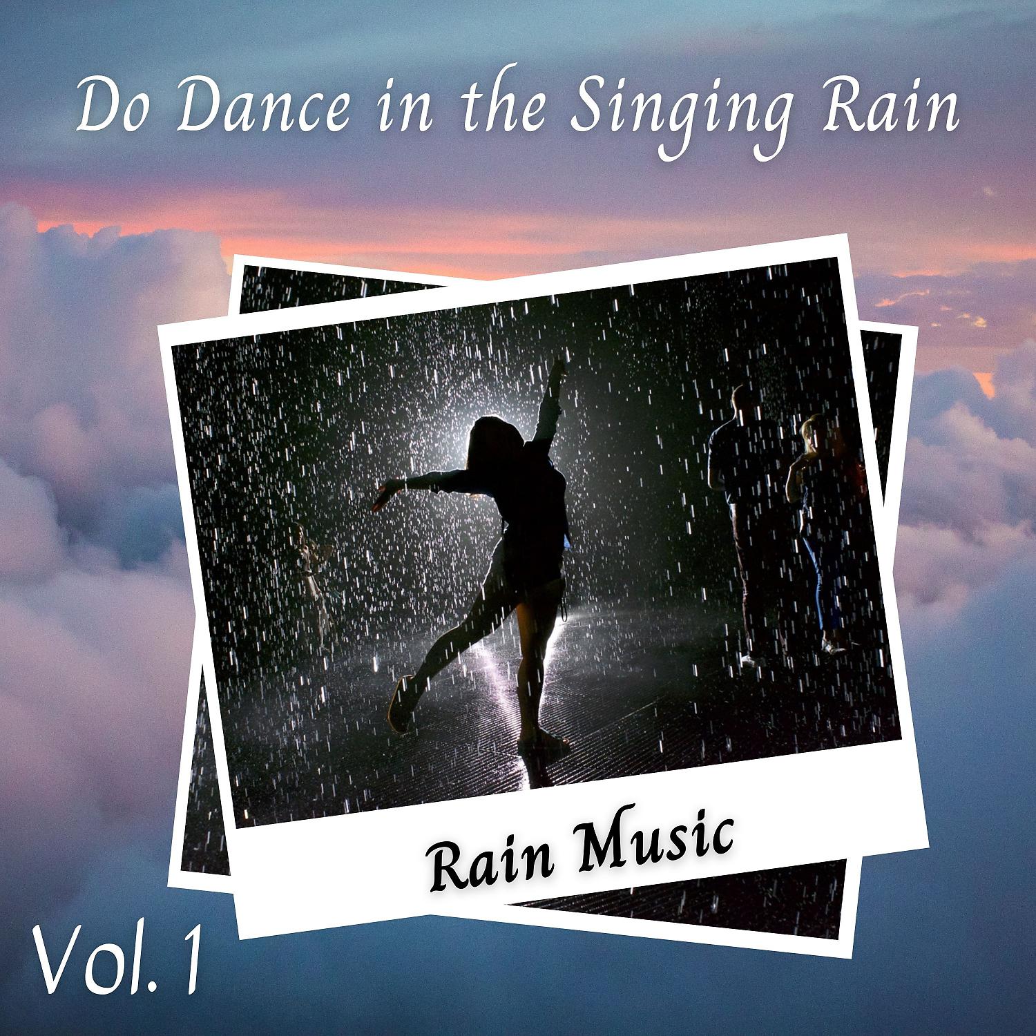 Постер альбома Rain Music: Do Dance in the Singing Rain Vol. 1
