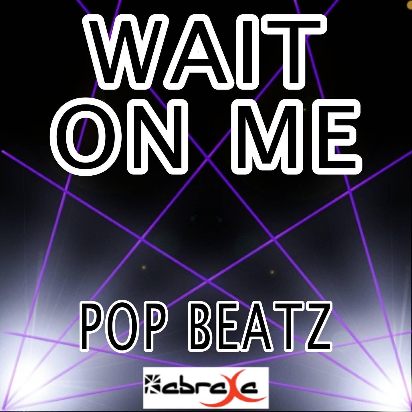 Pop Beatz - Wait on Me