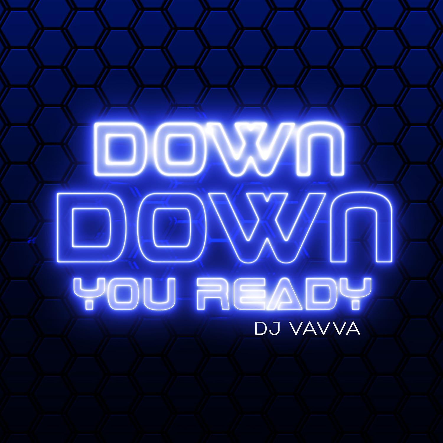 Постер альбома Down Down You Ready