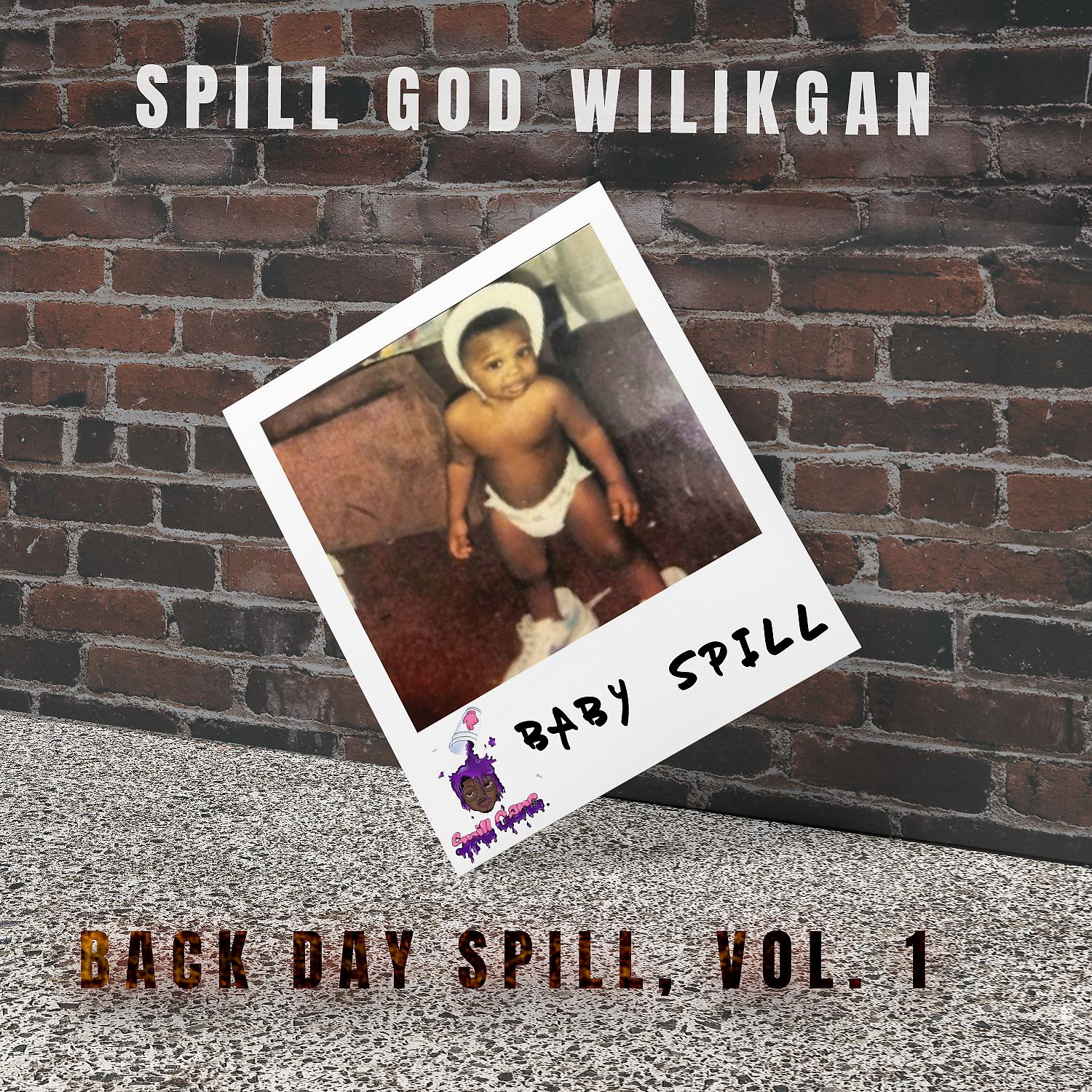 Постер альбома Back Day Spill, Vol. 1: Baby Spill