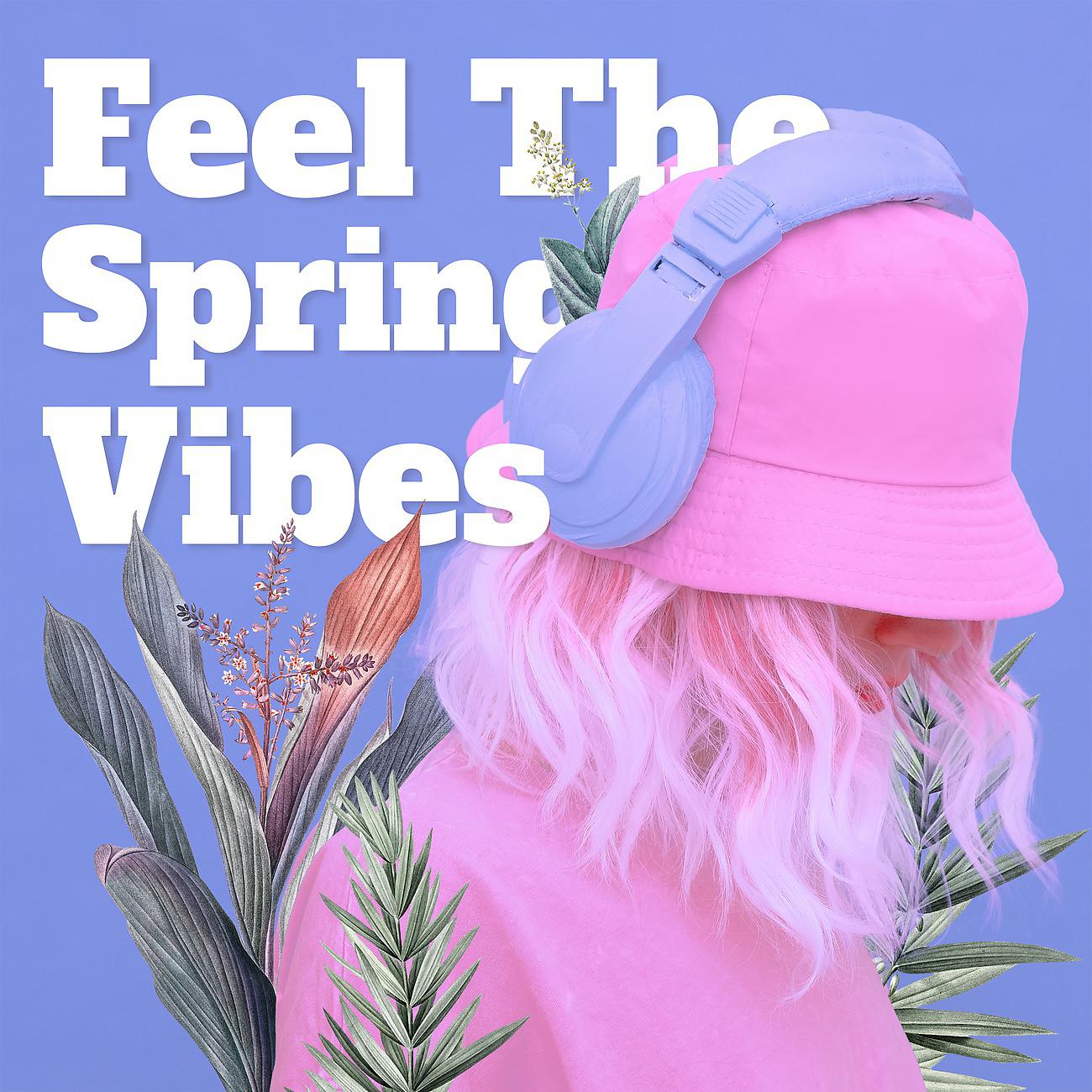 Постер альбома Feel The Spring Vibes