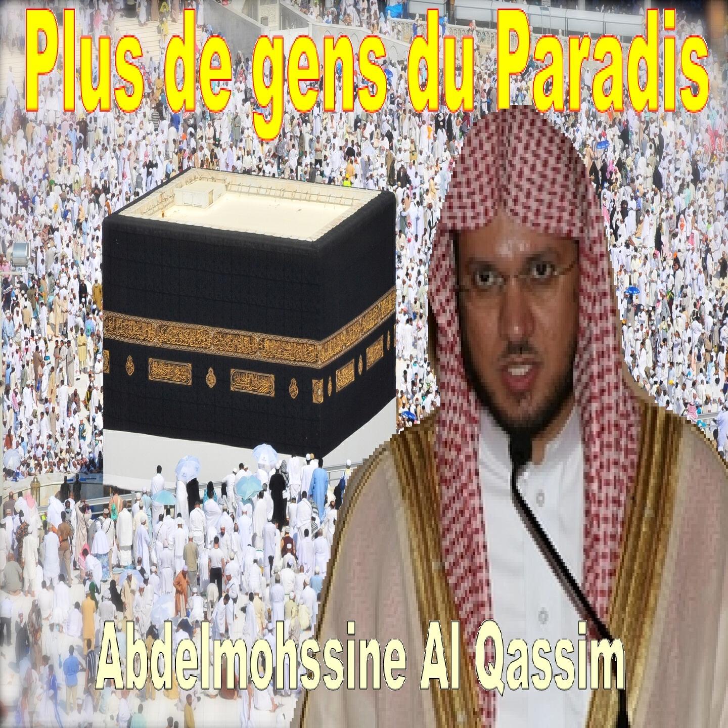 Abdelmohssine Al Qassim - Plus de gens du paradis (Quran)