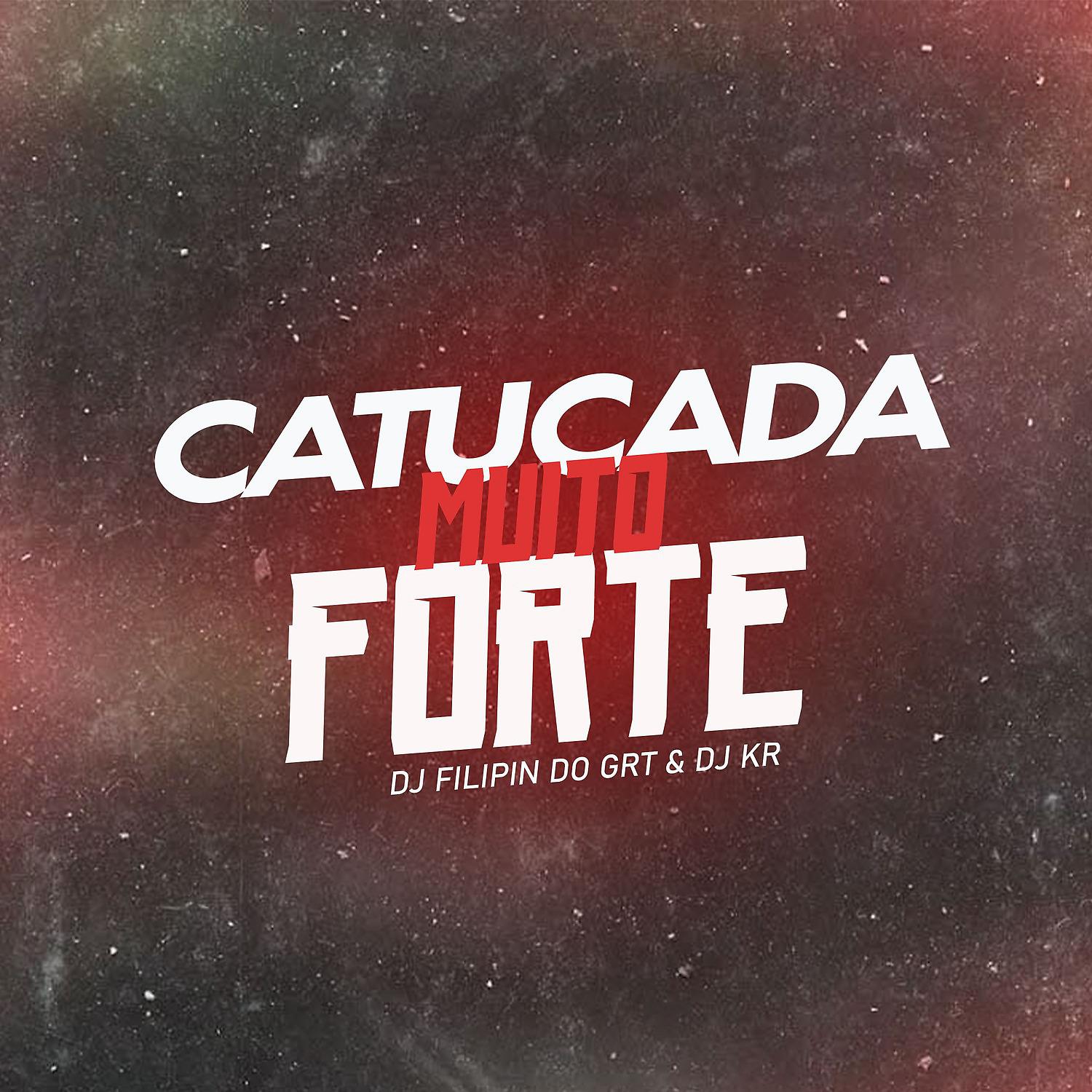 Постер альбома Catucada Muito Forte