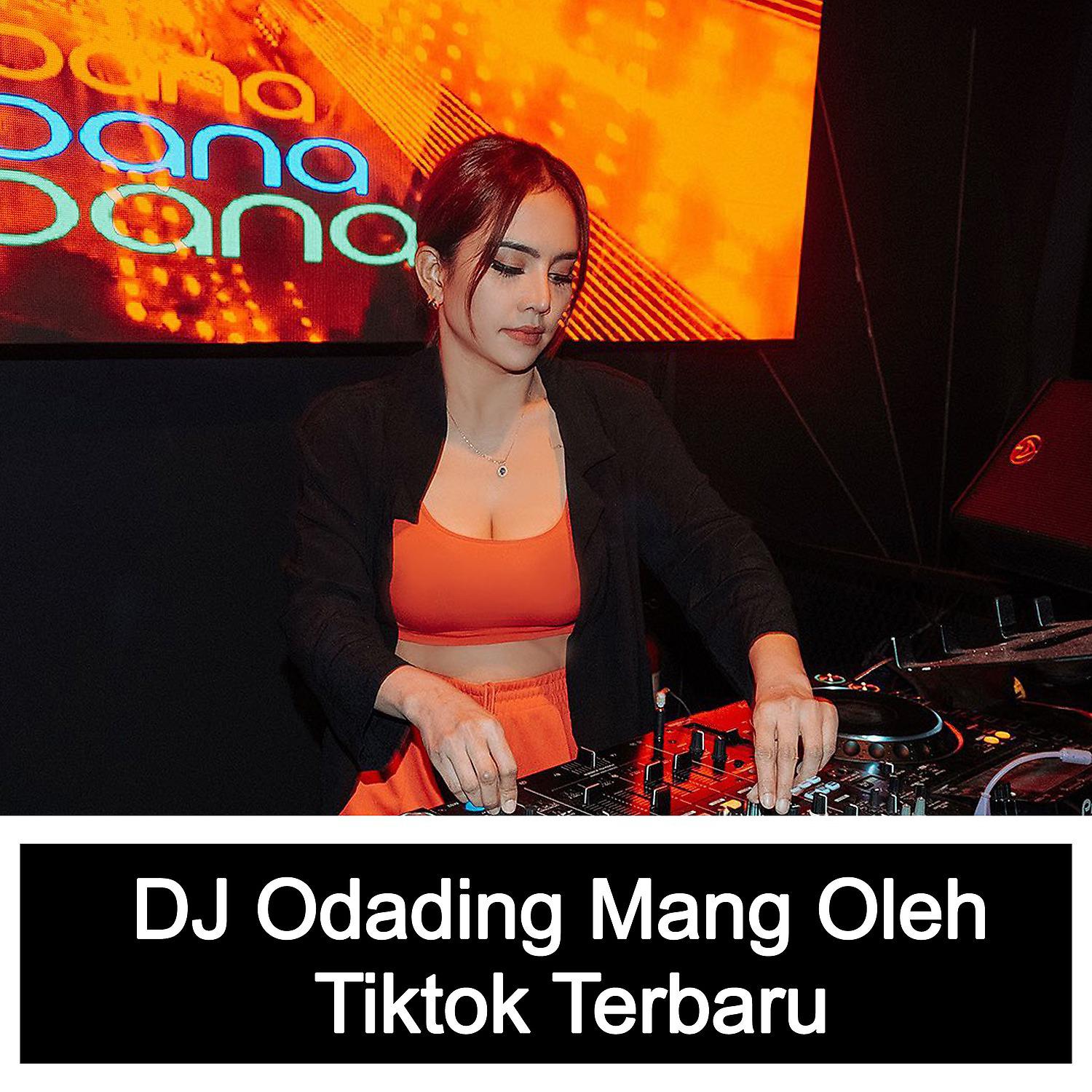 Постер альбома DJ Odading Mang Oleh Tiktok Terbaru