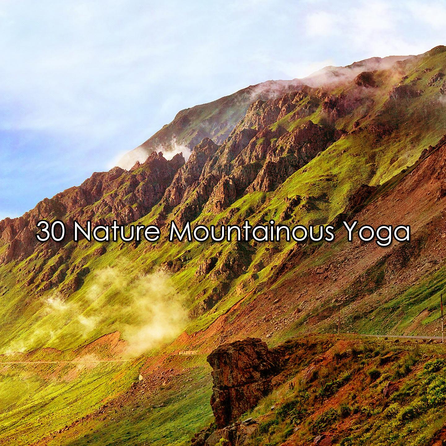 Постер альбома 30 Nature Mountainous Yoga