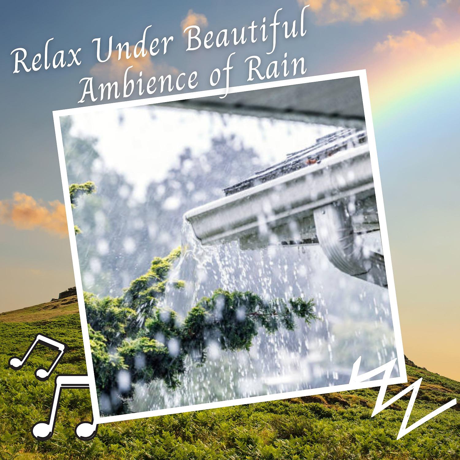 Постер альбома Relax Under Beautiful Ambience of Rain - 1 Hour