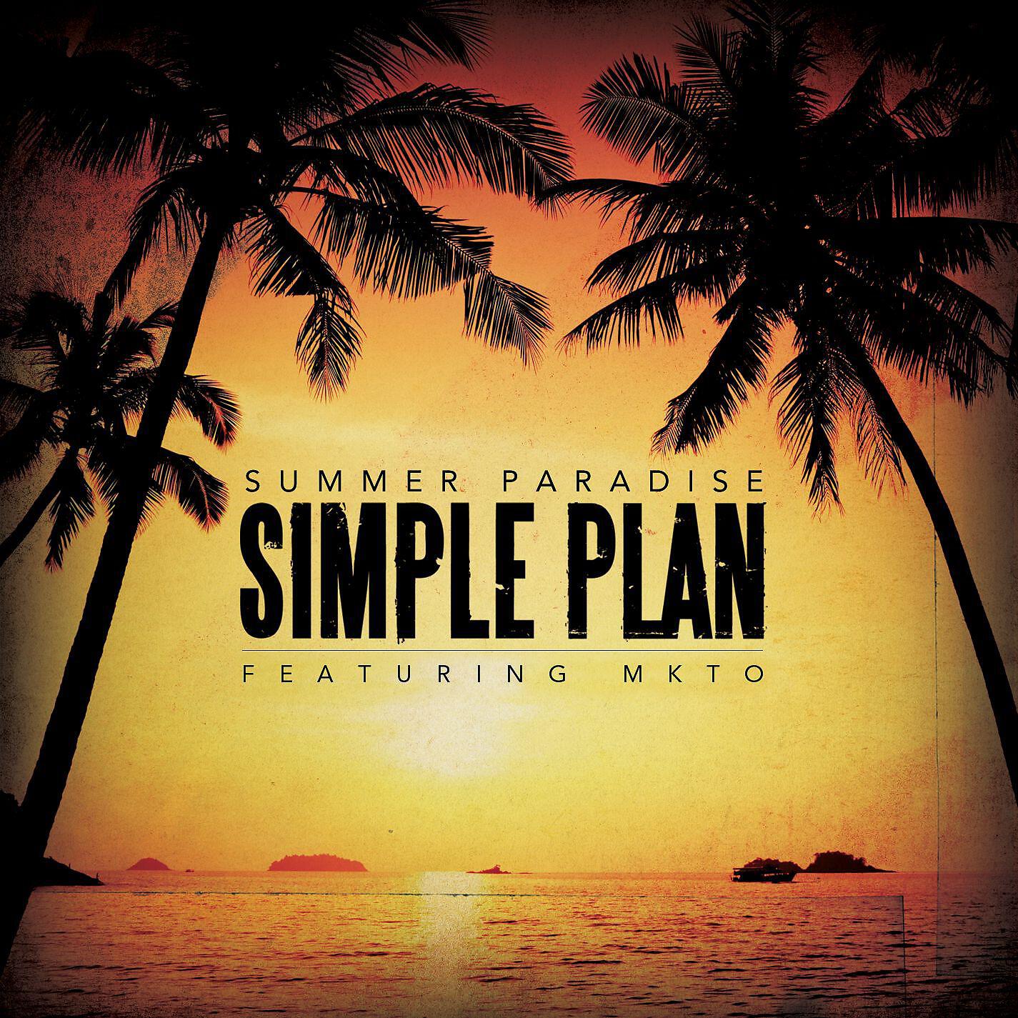 Simple Plan - Summer Paradise (feat. MKTO) [Single Version]