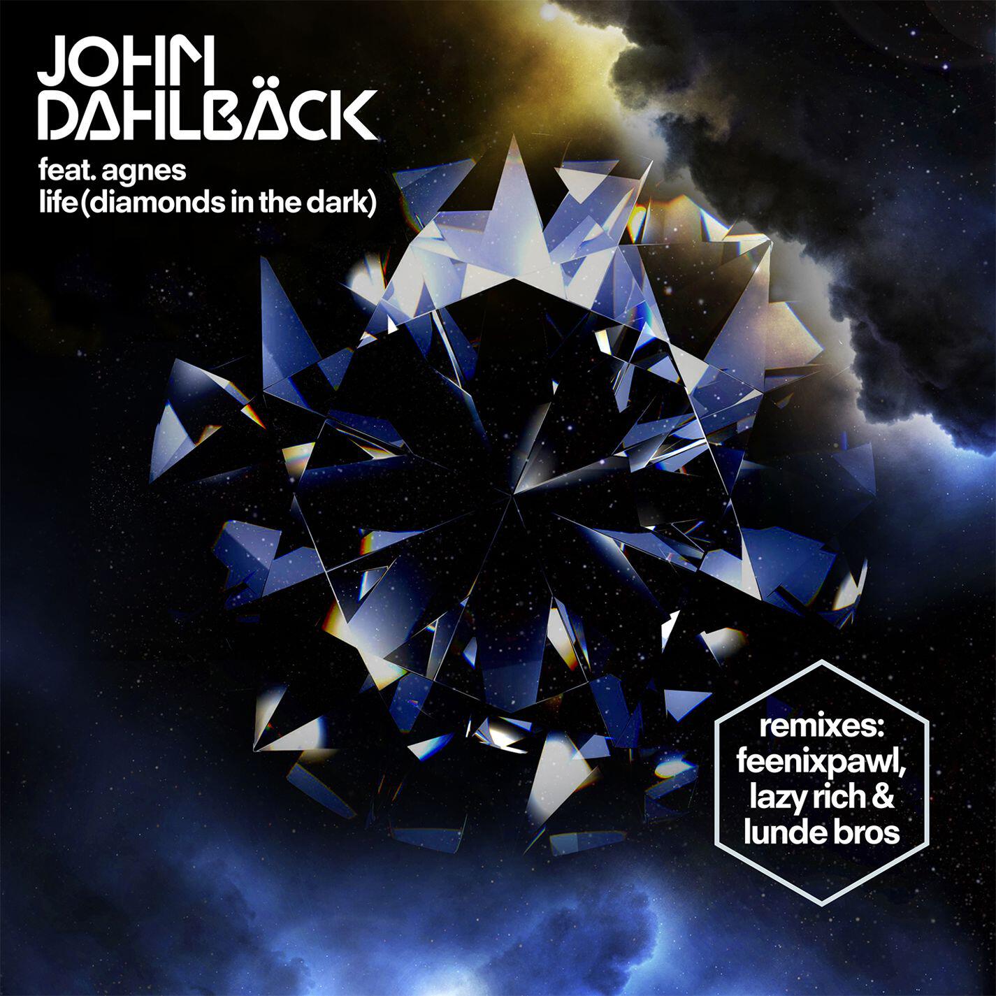 John Dahlback - Life (Diamonds in the Dark) [feat. Agnes] [Lazy Rich Remix]